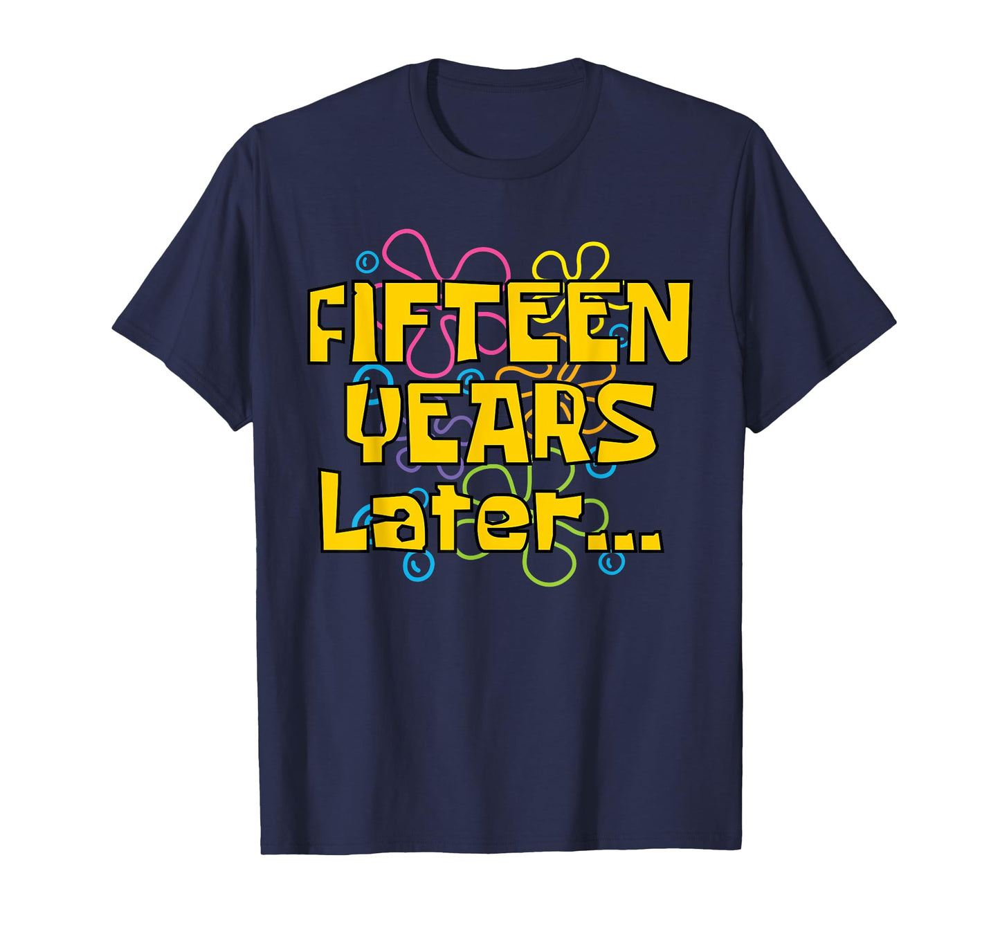 Fifteen Years Later 15 Years 15th Birthday Party Funny Meme T-Shirt