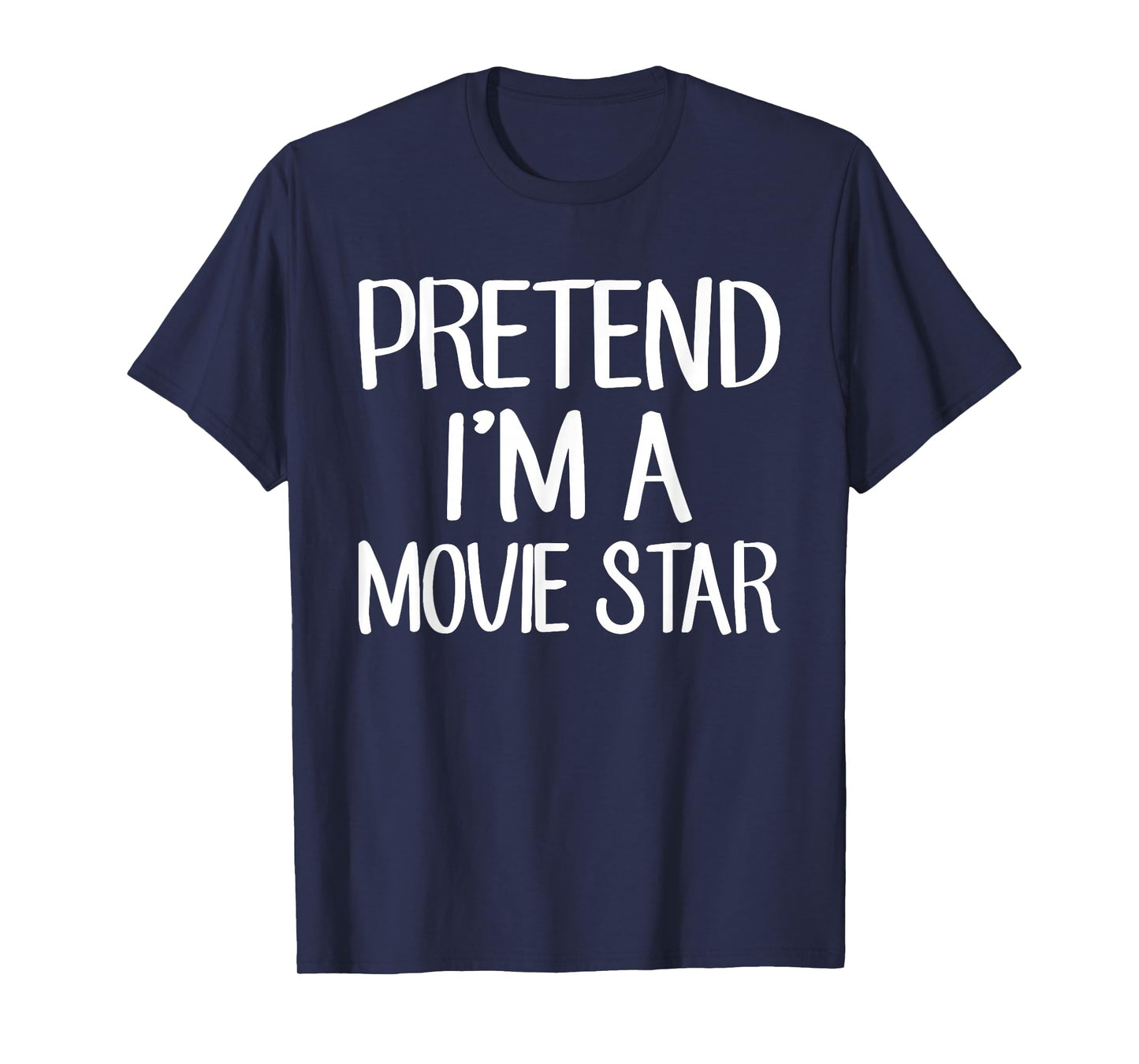 Pretend I'm A Movie Star Costume Family Lazy Easy Halloween T-Shirt