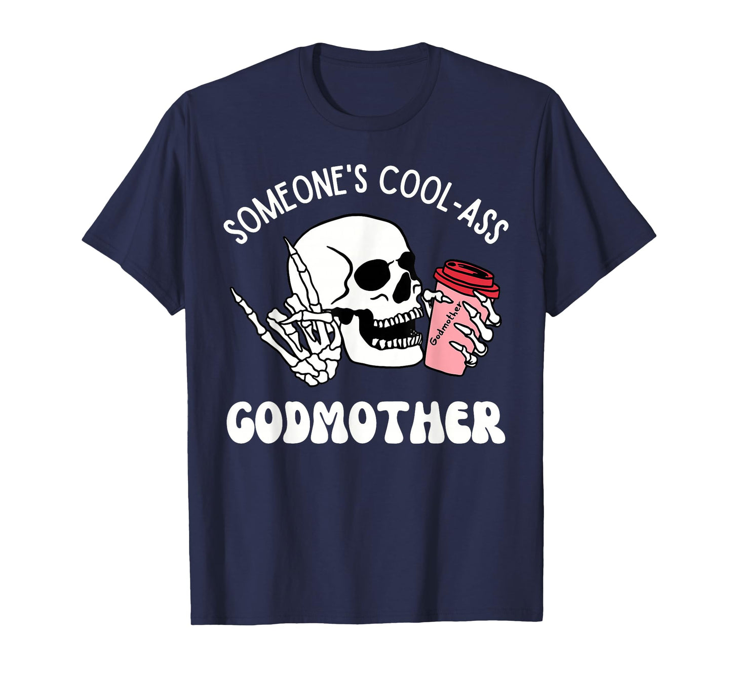 Someone's Cool-Ass Godmother Cool Godmother Skeleton Skull T-Shirt