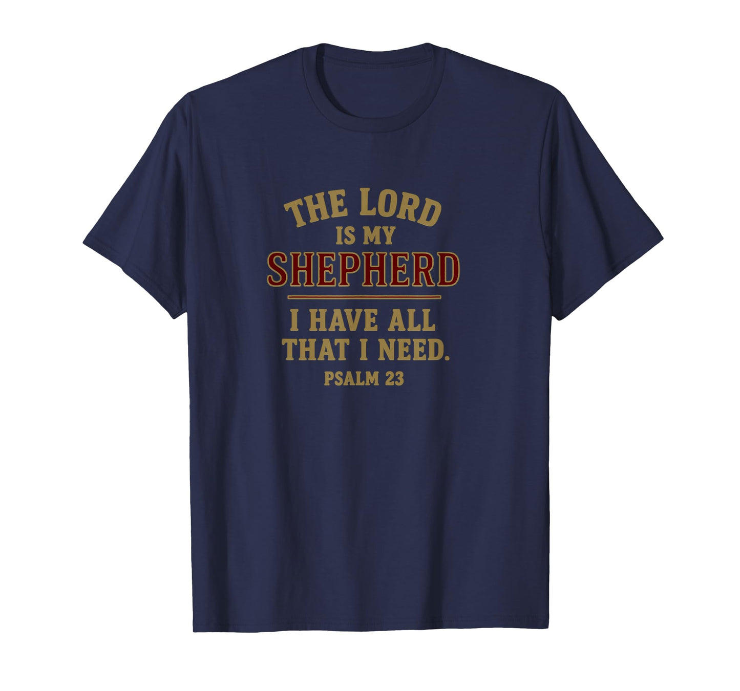 The Lord is My Shepherd Psalm 23 Christian Inspiration T-Shirt