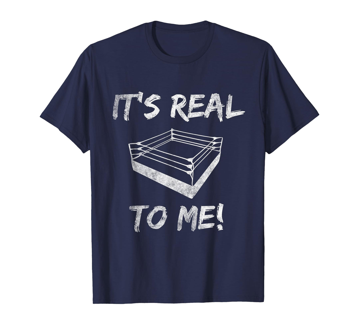 Pro Wrestling It's Real To Me Funny Pro Wrestling Birthday T-Shirt