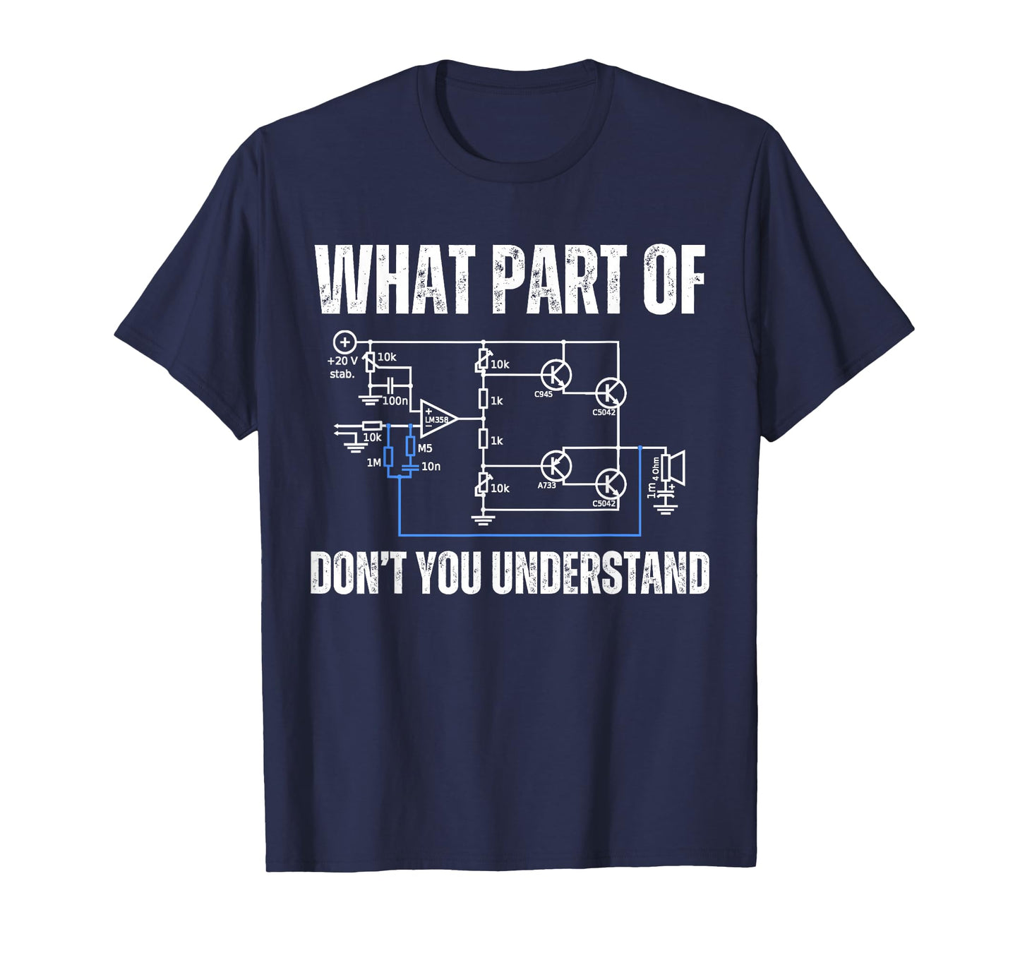 What part of electronics don't you understand, engineering T-Shirt