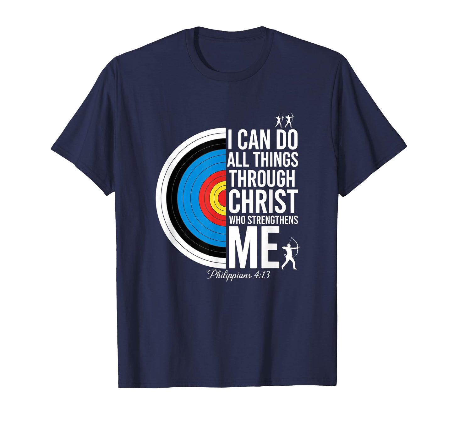 Christian Philippians 4:13 Archery Faith, I Can Do All Thin T-Shirt