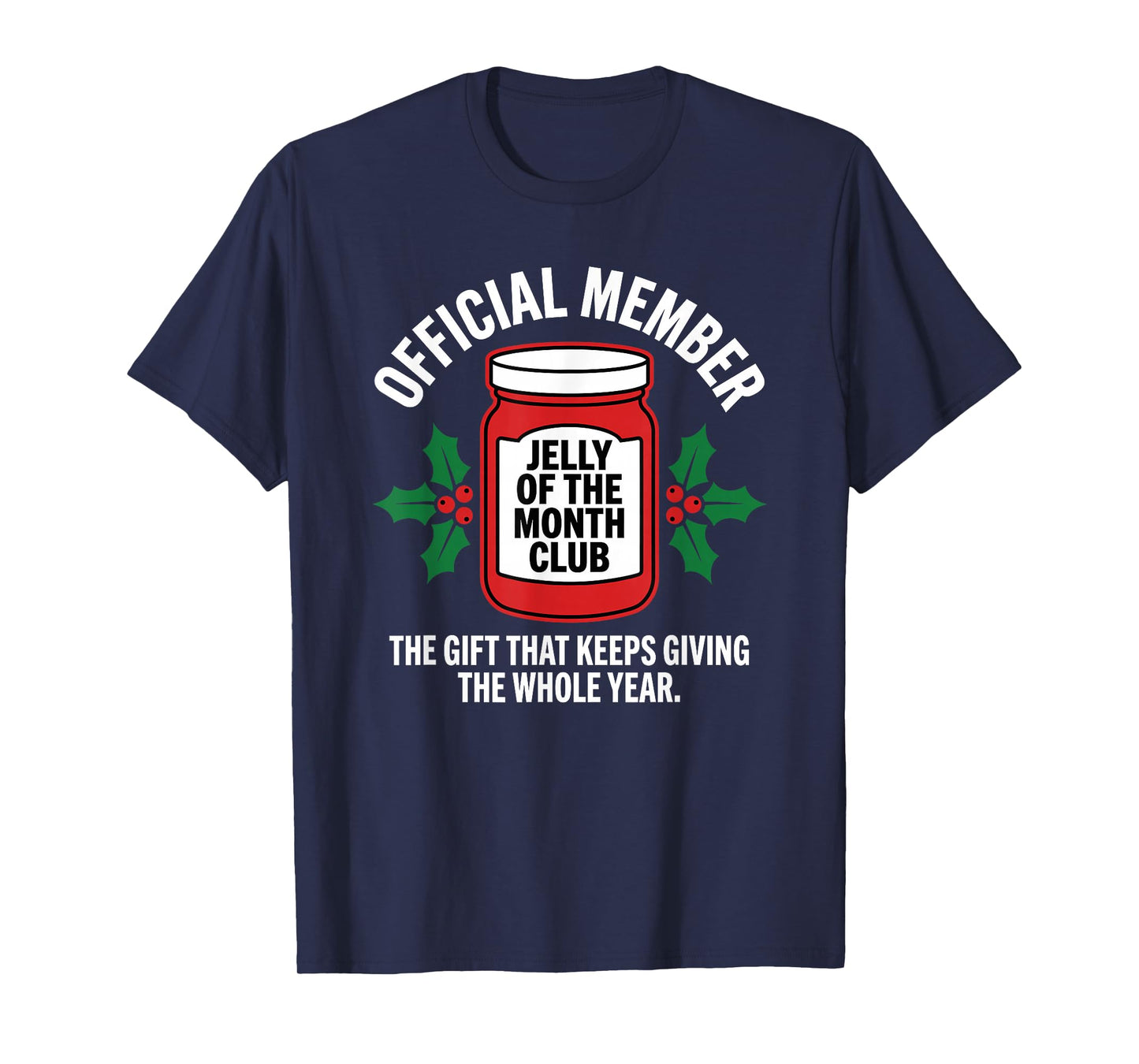 Jelly of The Month Club Official Member Funny Christmas T-Shirt