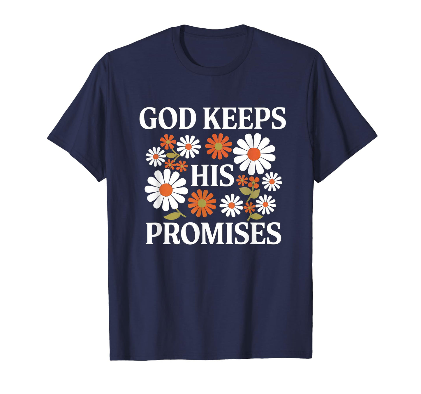 God Keeps His Promises Christian Faith Scripture Floral T-Shirt