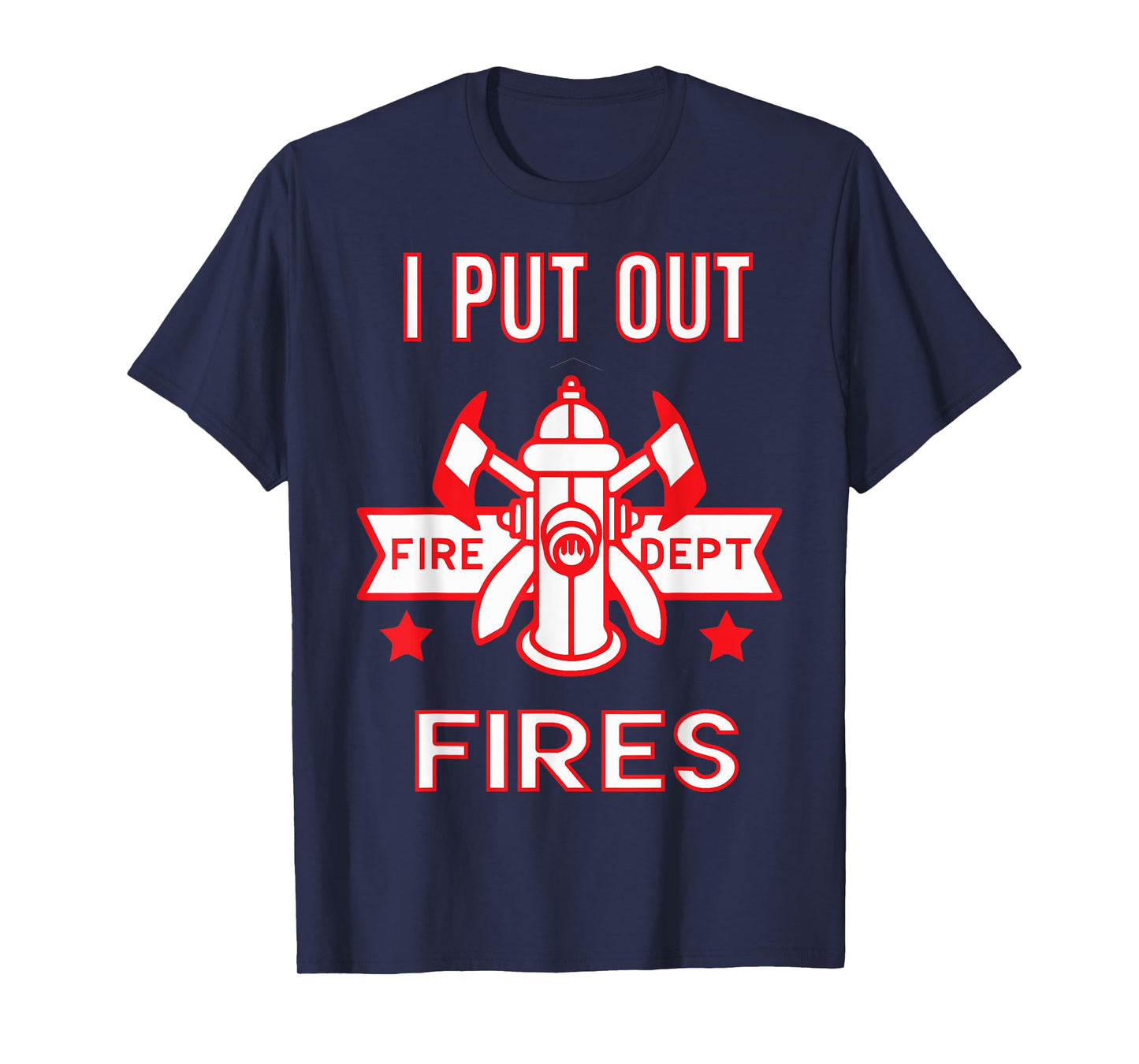 Halloween Costume Funny Firefighter I Put Out Fires Firemen T-Shirt