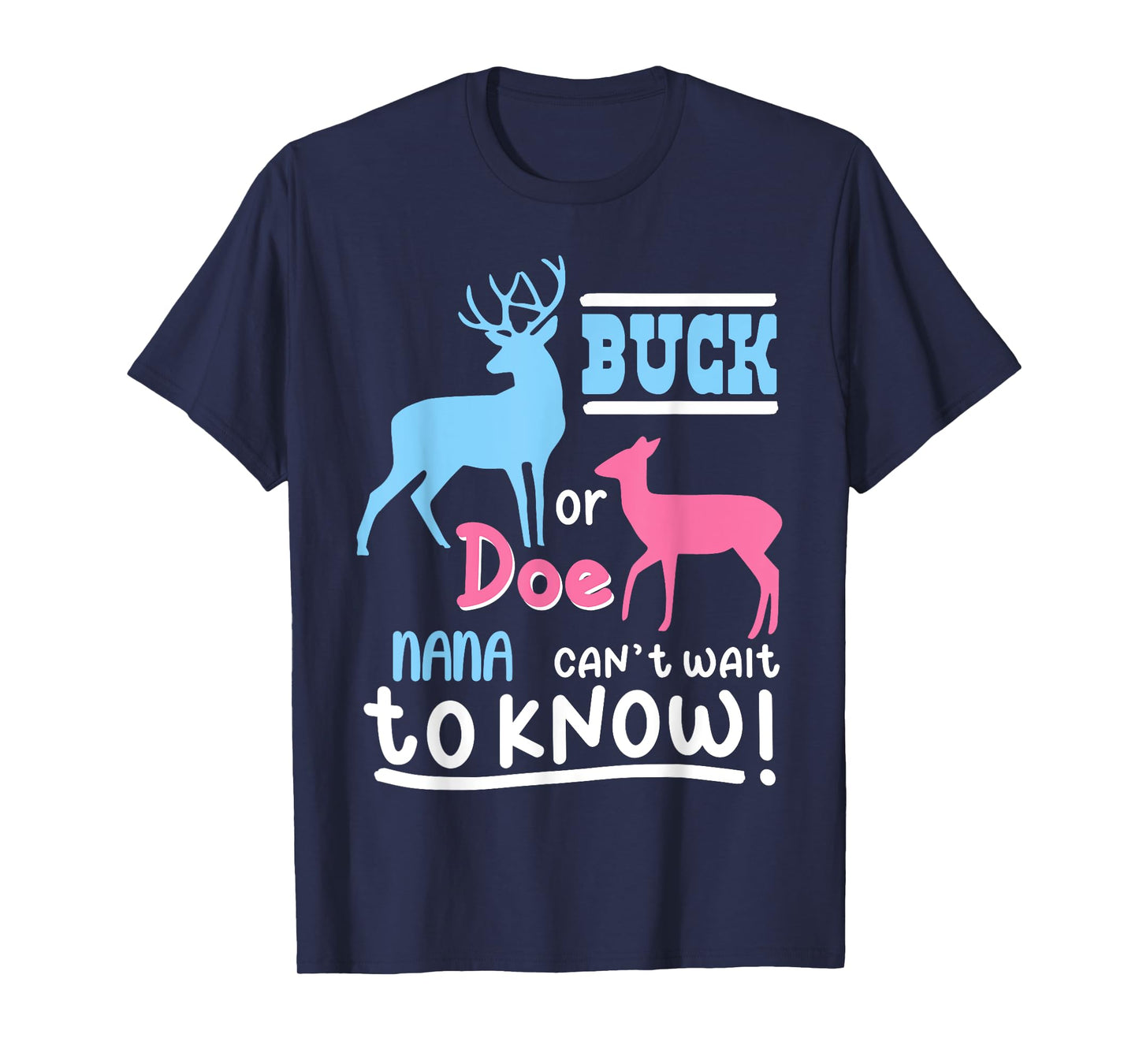 Buck Or Doe NANA Gender Reveal Baby Family Humor Bday Party T-Shirt