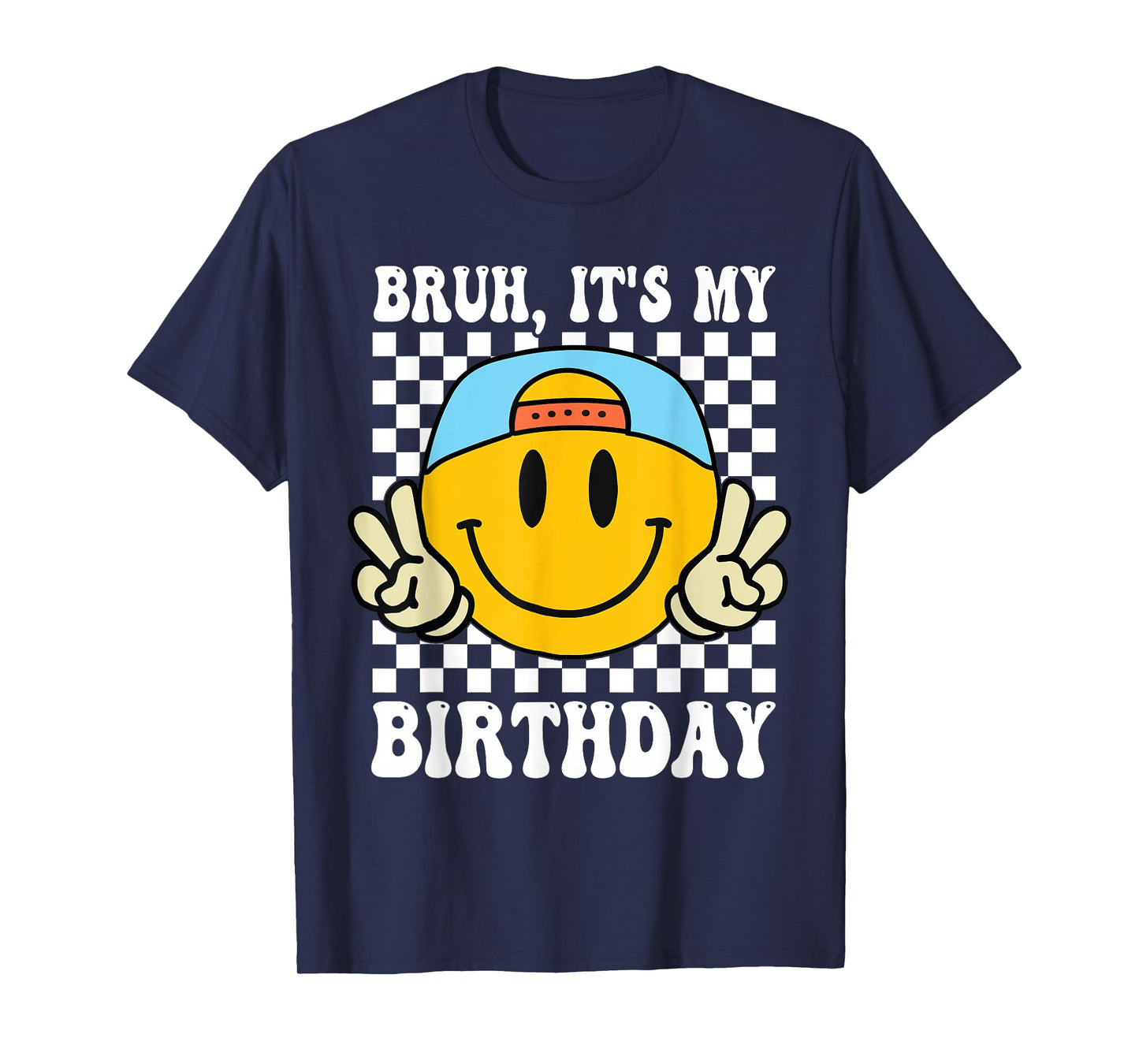 Bruh It's My Birthday Smile Birthday For boys Kids T-Shirt