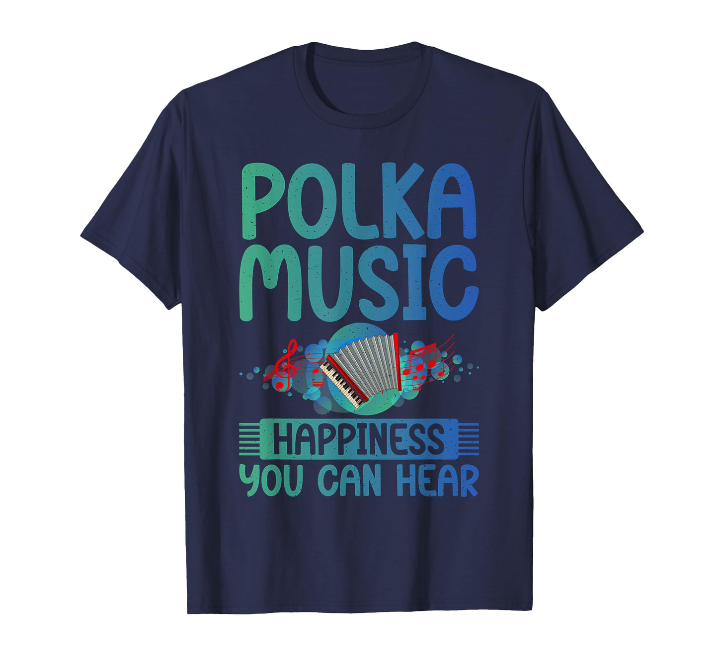 Polka Music Happiness you can hear Polish Polka T-Shirt