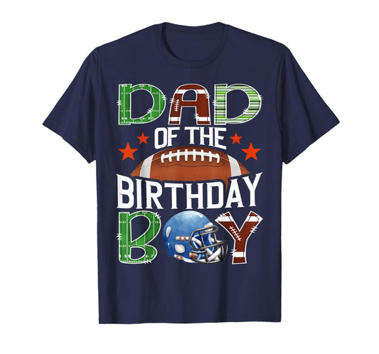 Dad of The Birthday Boy Game Day Football Lover T-Shirt