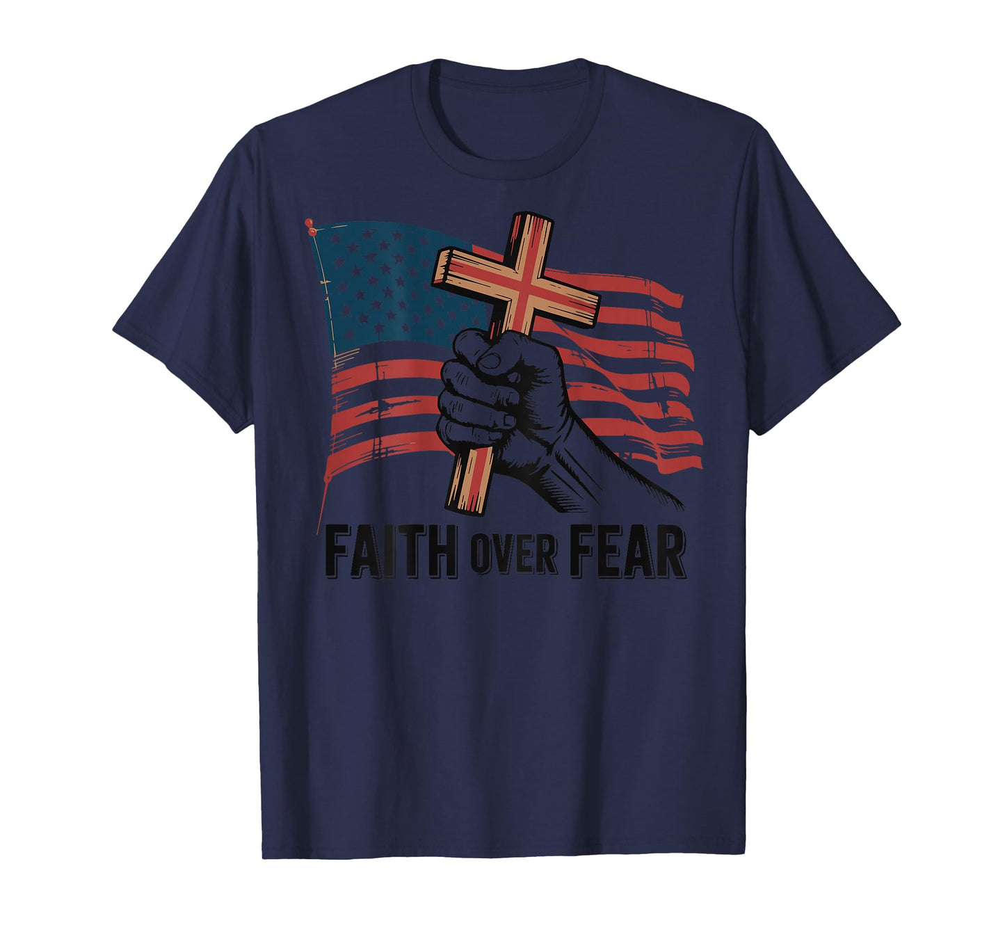 American Flag Mens Christian Patriotic Cross Faith Over Fear T-Shirt