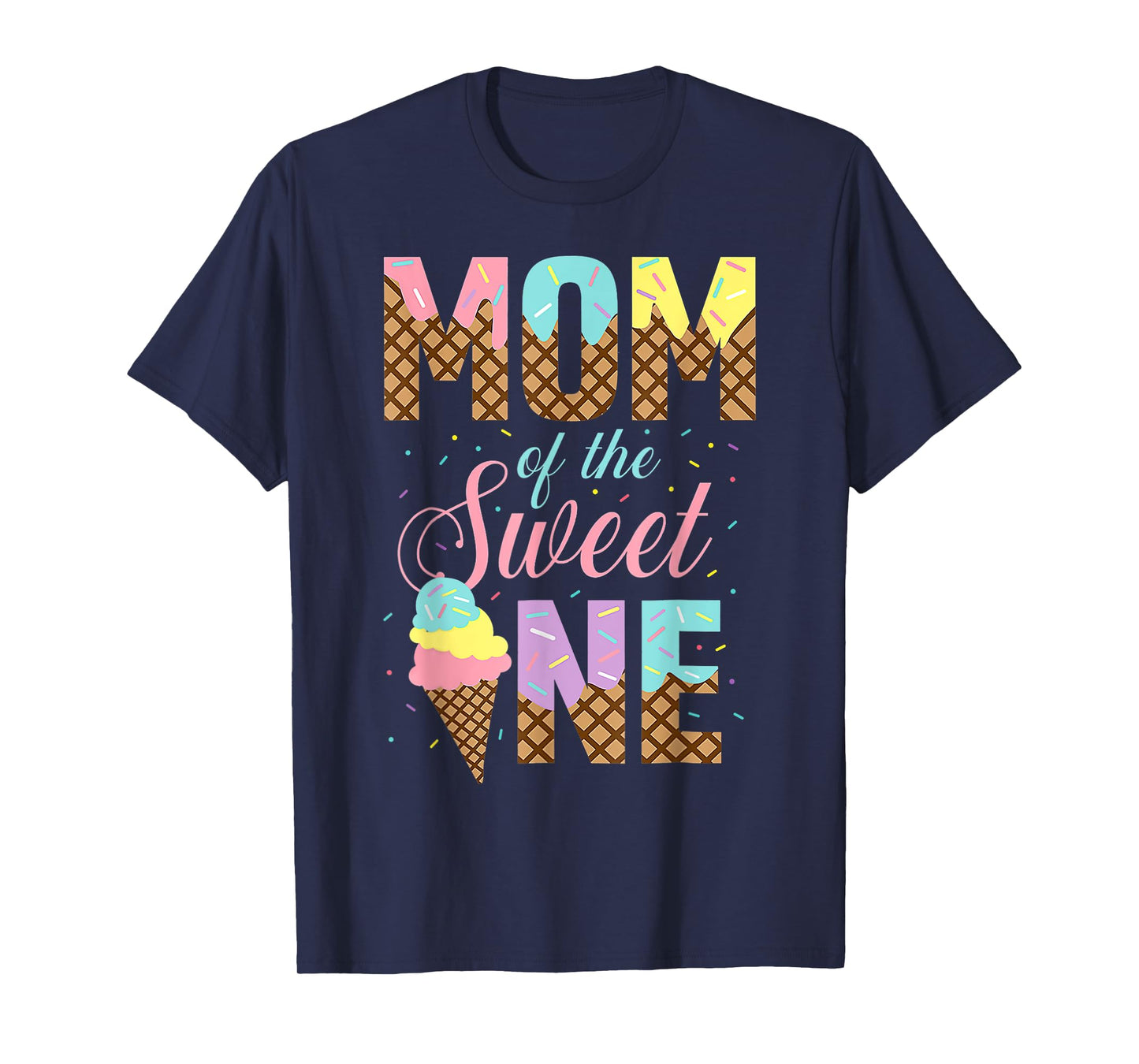 Mom Of The Sweet One Ice Cream 1st First Family Mother's Day T-Shirt