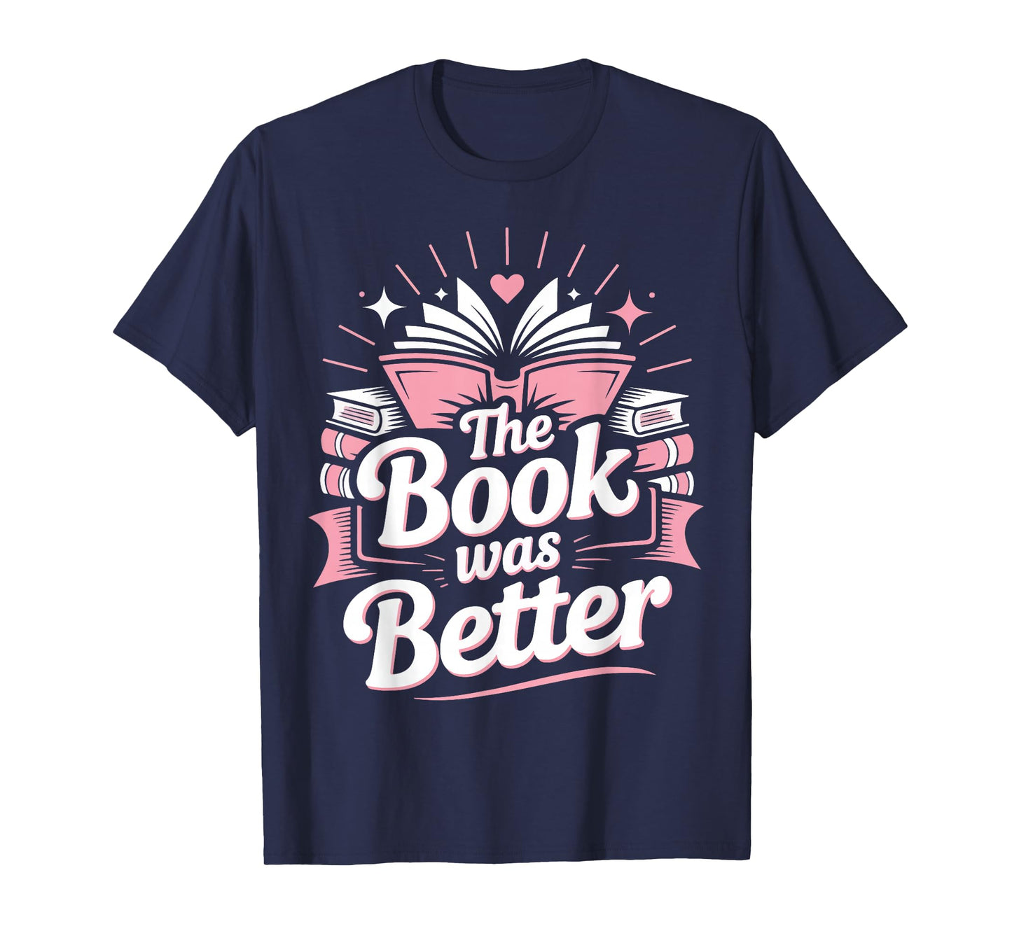 Book Reading The Book was Better T-Shirt