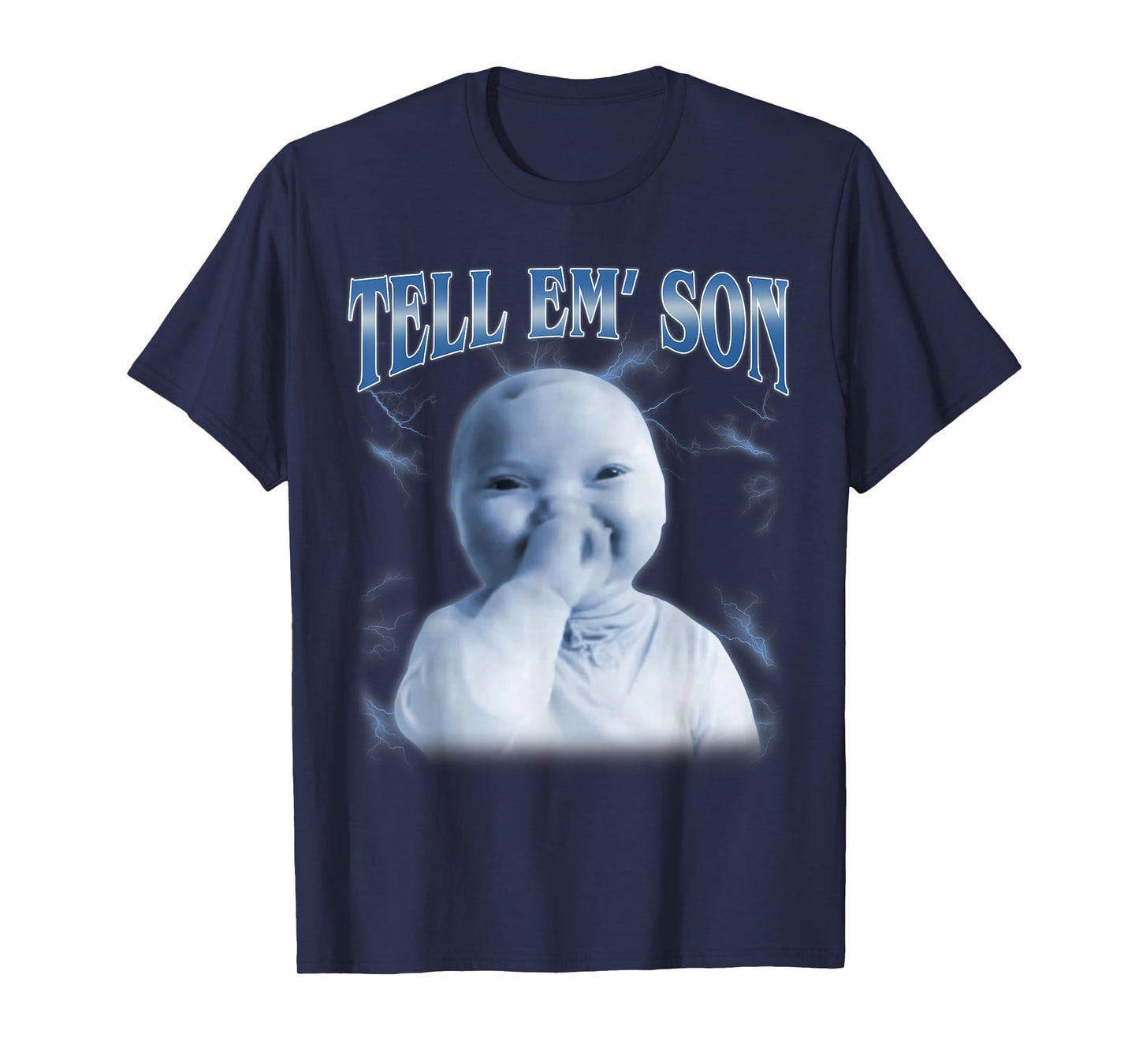 Tell 'Em Son AI Niche Baby Holding Laugh Gen Z Tuff Meme T-Shirt