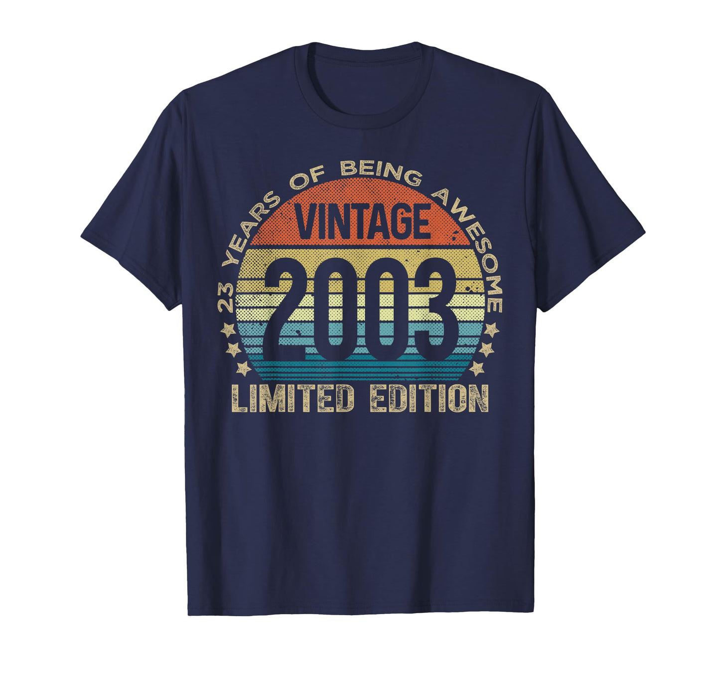 23 Year Old Gifts Vintage 2003 Limited Edition 23rd Birthday T-Shirt