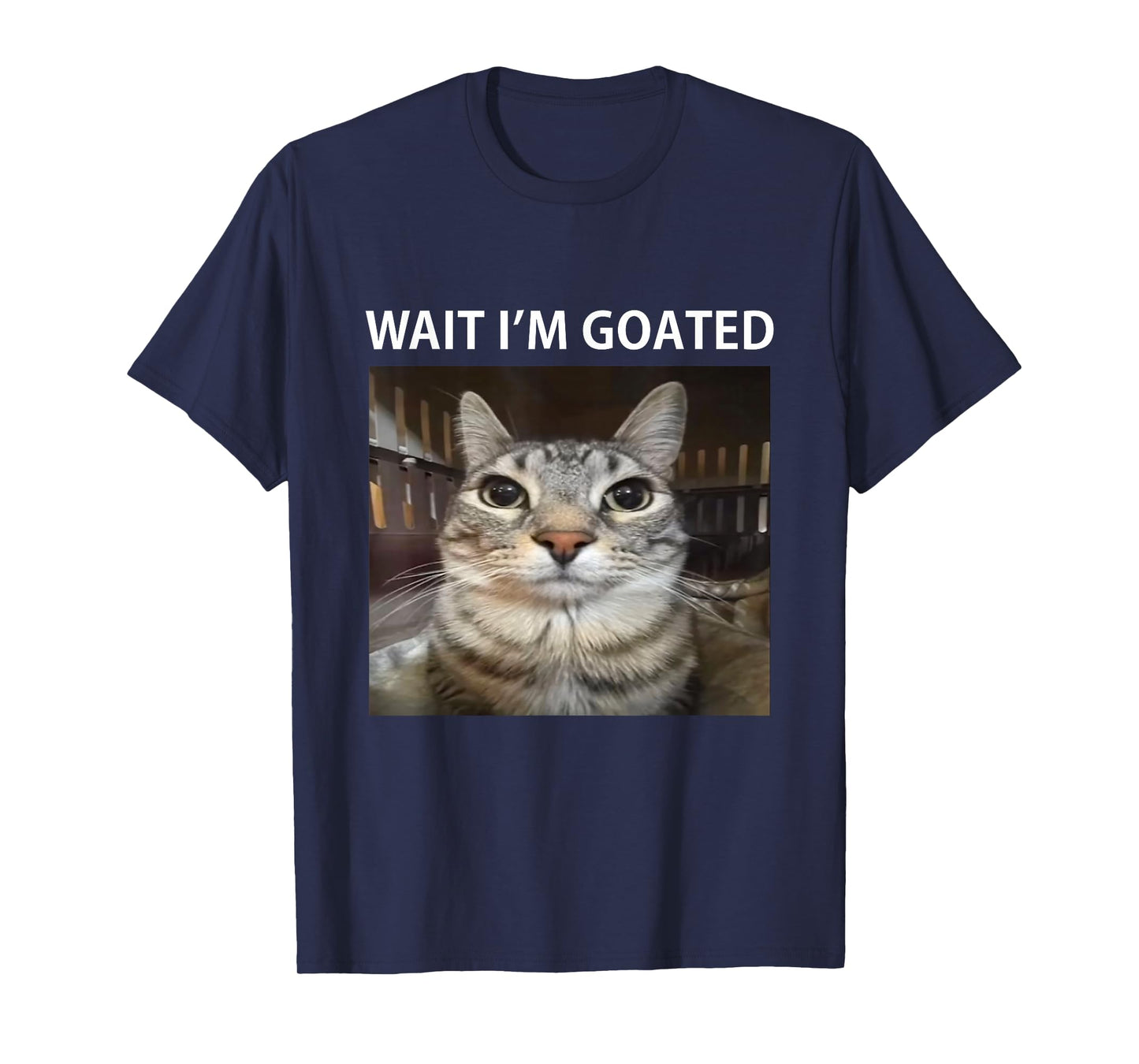 Wait I'm Goated Silly Cat Meme T-Shirt