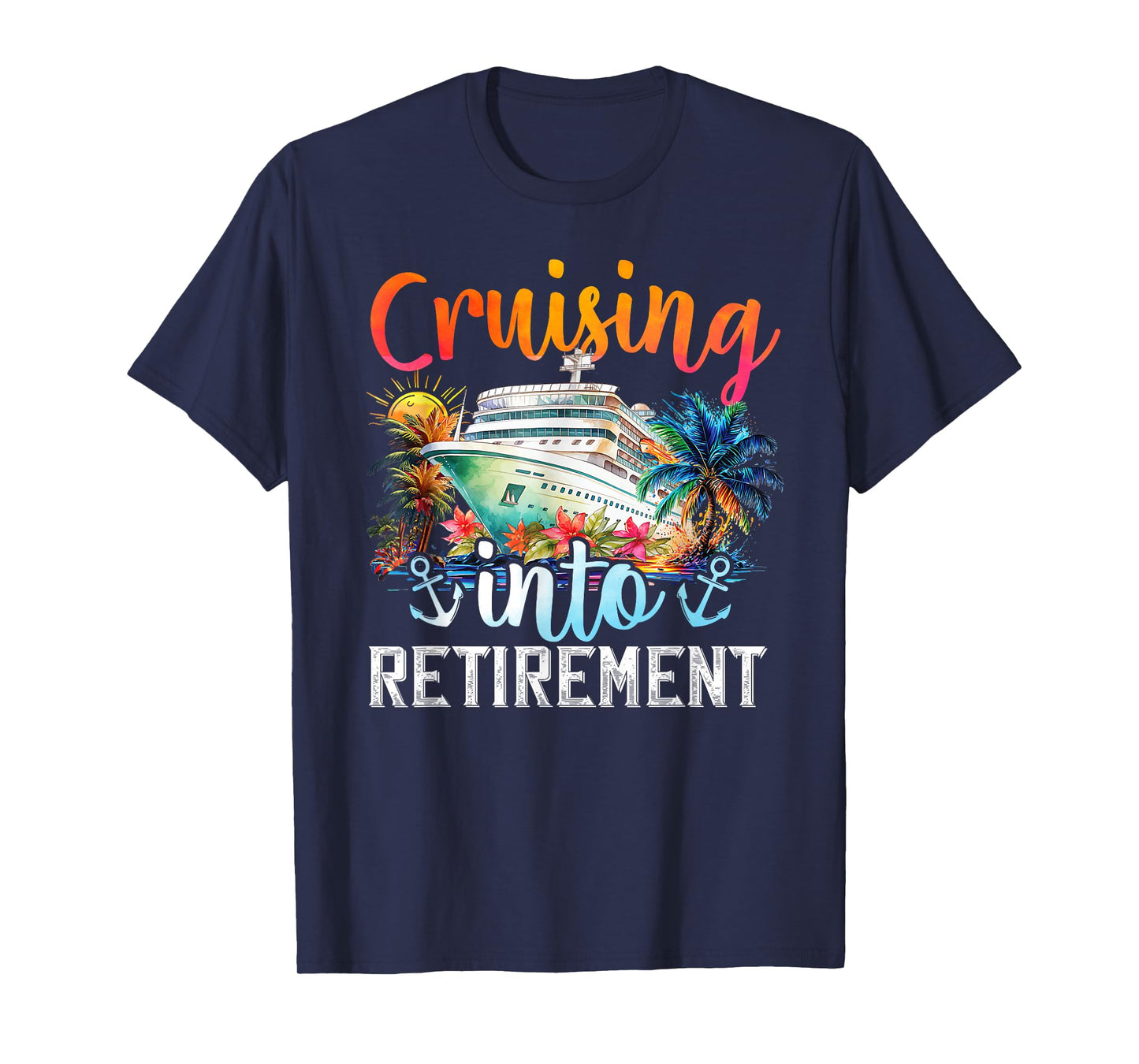 Cruising Into Retirement Hello Retirement 2024 Men Women T-Shirt