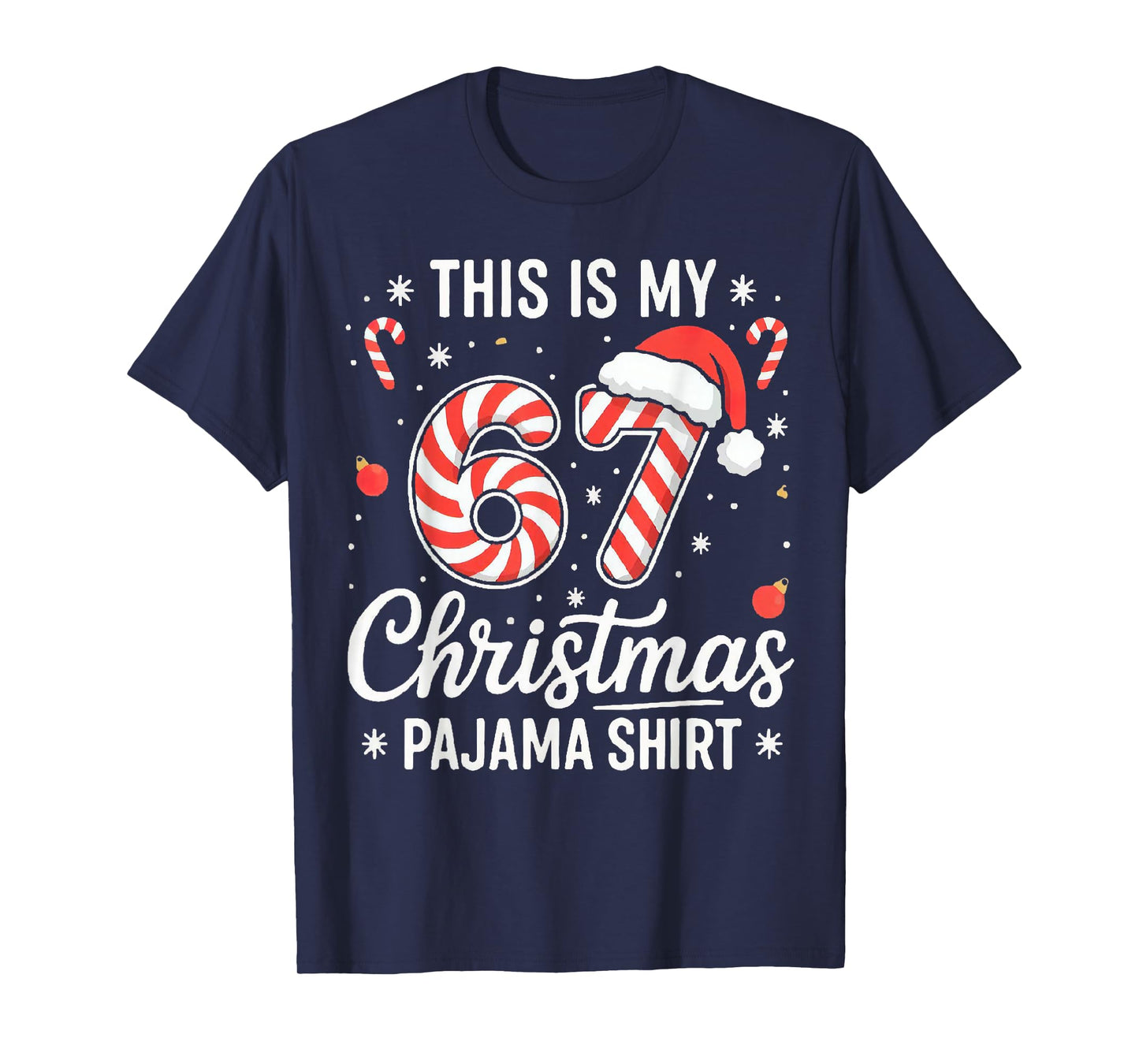 Funny 67 6 7 Six Seven Christmas Cute Candy Cane Xmas T-Shirt