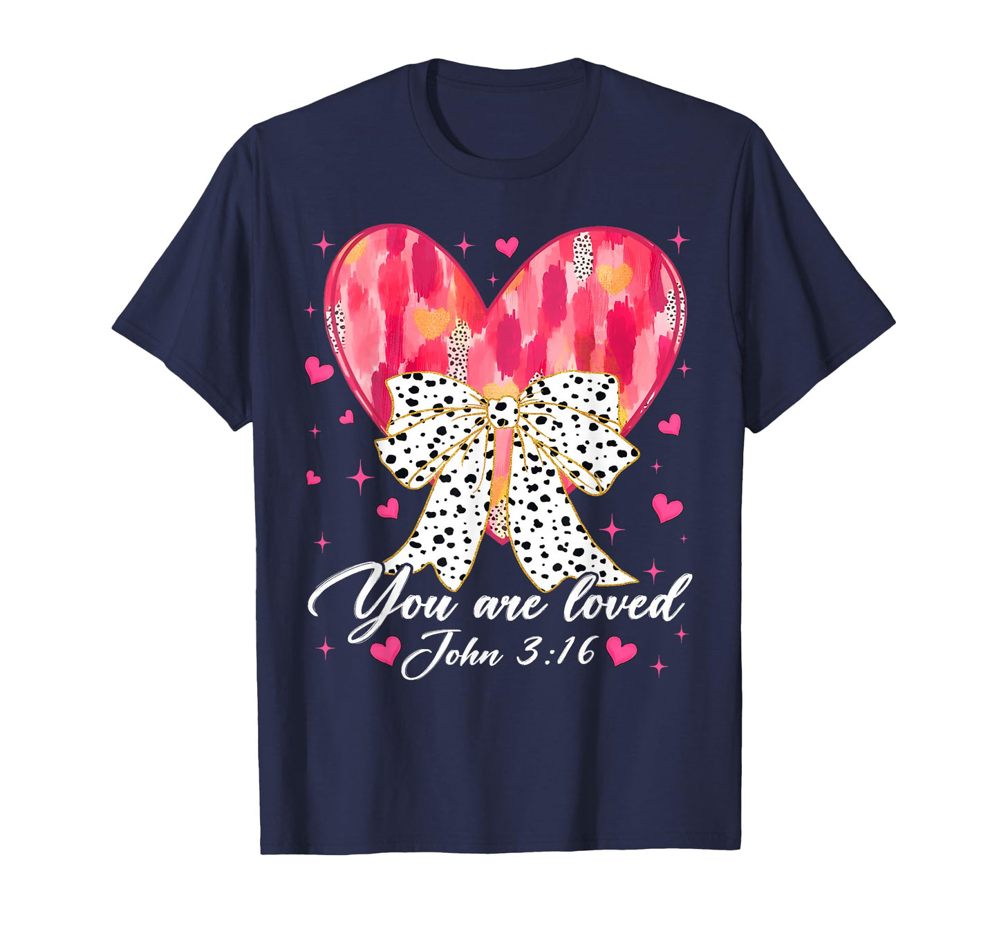 You are Loved John 3:16 Valentine Christian Girl Women Kid T-Shirt