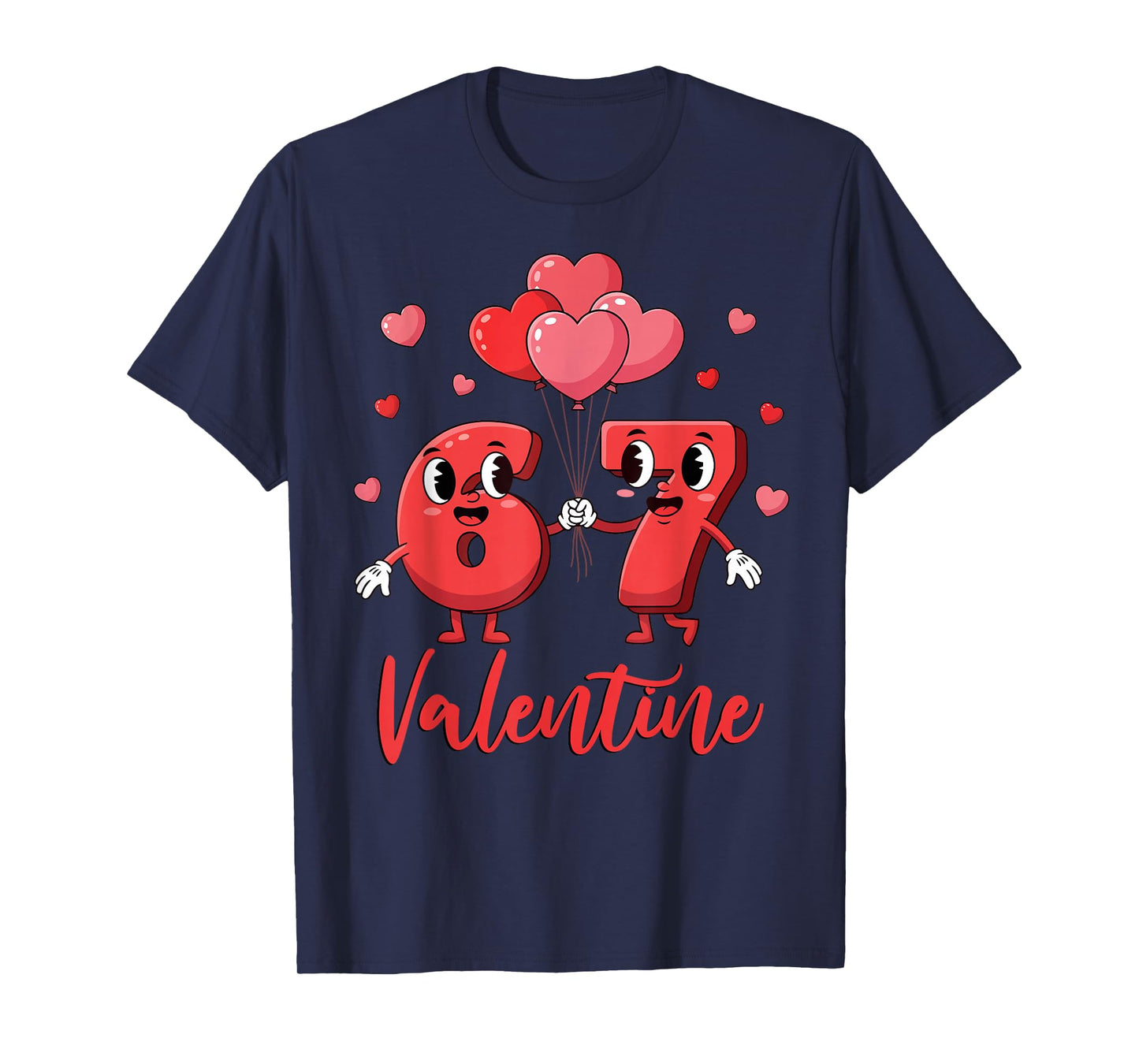 67 Valentine for Kids Women Men Boys Girls Valentines Day T-Shirt