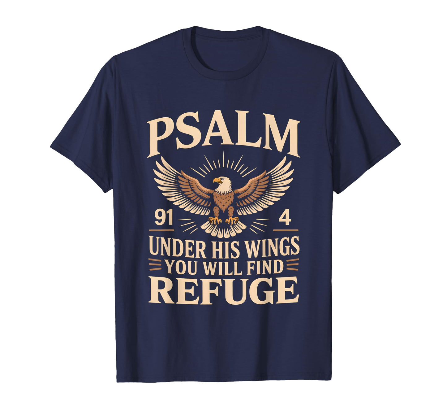 Under His Wings You Will Find Refuge Psalm 91:4 T-Shirt