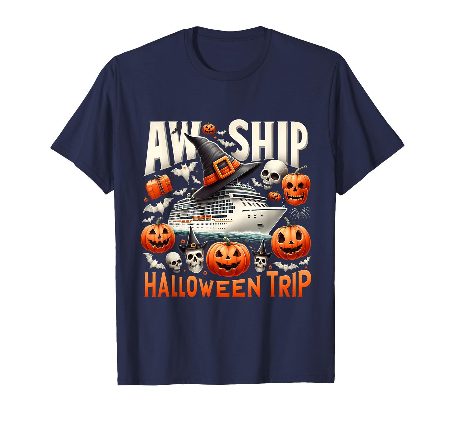 Aw Ship Halloween Trip Happy Halloween Spooky Pumpkin Cruise T-Shirt