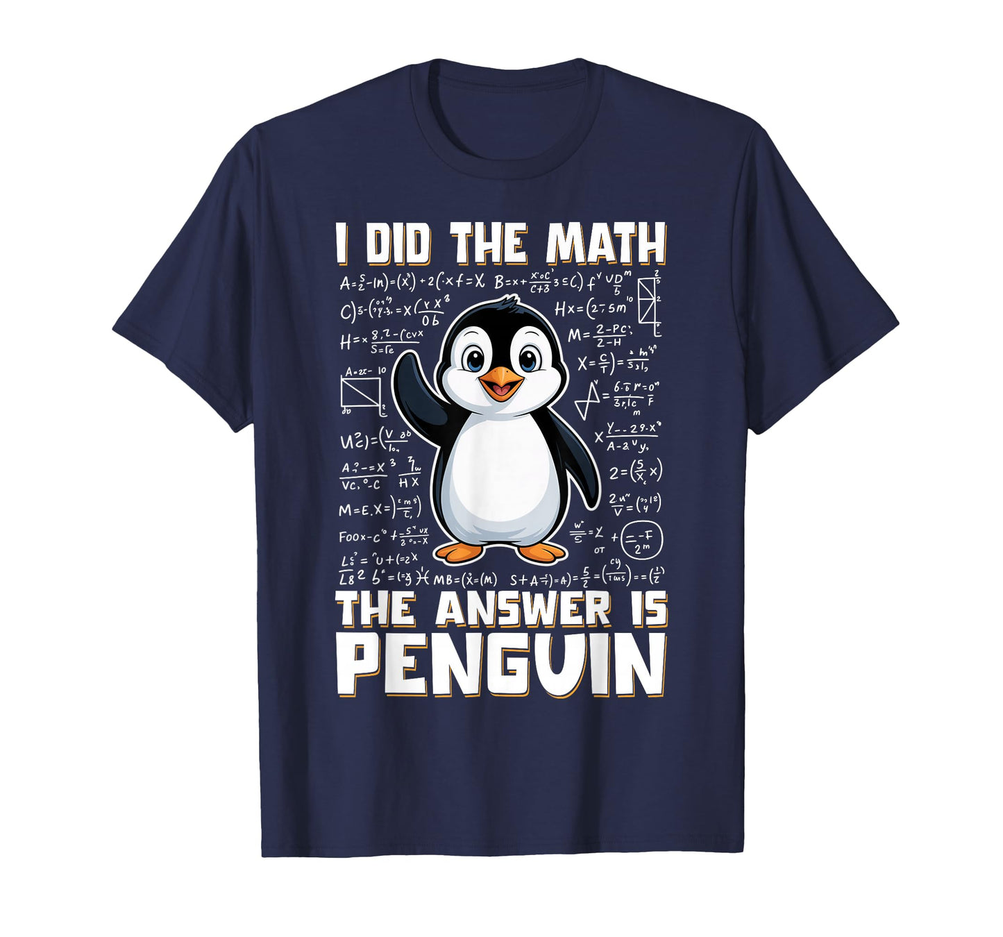 I Did The Math The Answer is Penguin Funny Penguin Lover T-Shirt