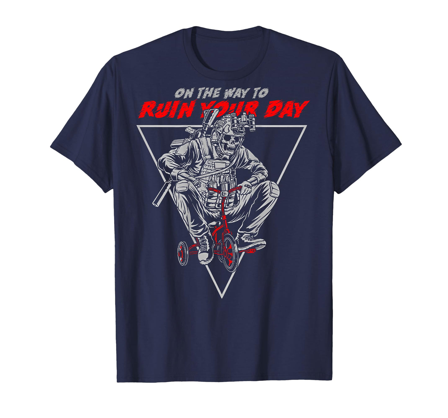 On The Way To Ruin Your Day (on back) T-Shirt