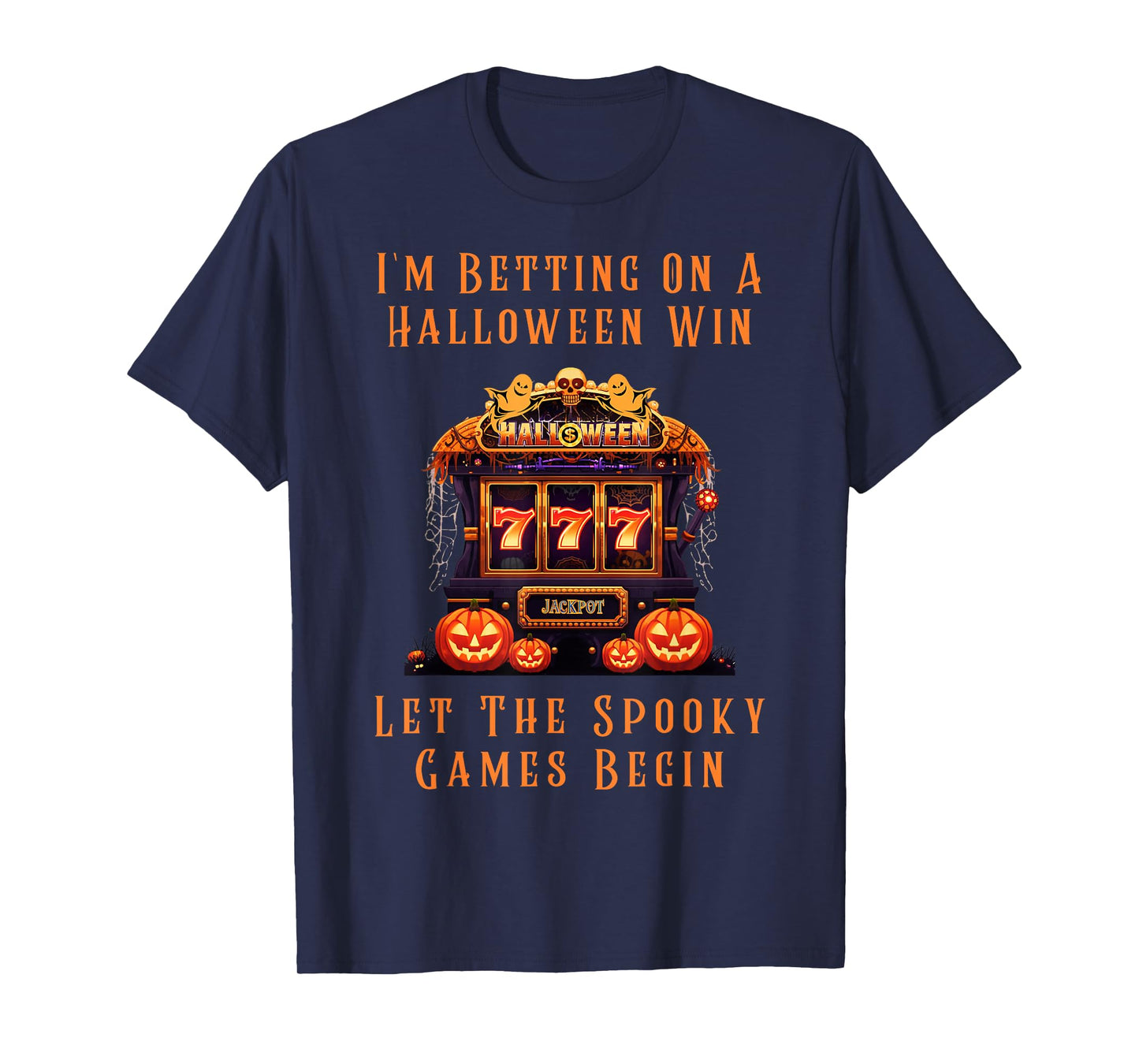 Betting On A Halloween Win 777 Jackpot Spooky Creepy Casino T-Shirt