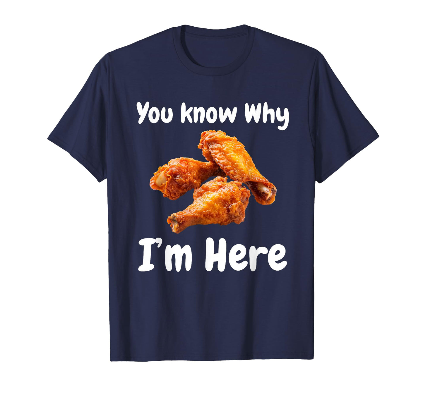 Hot Wing Chicken You Know Why I'm Here Tailgating Cookout T-Shirt
