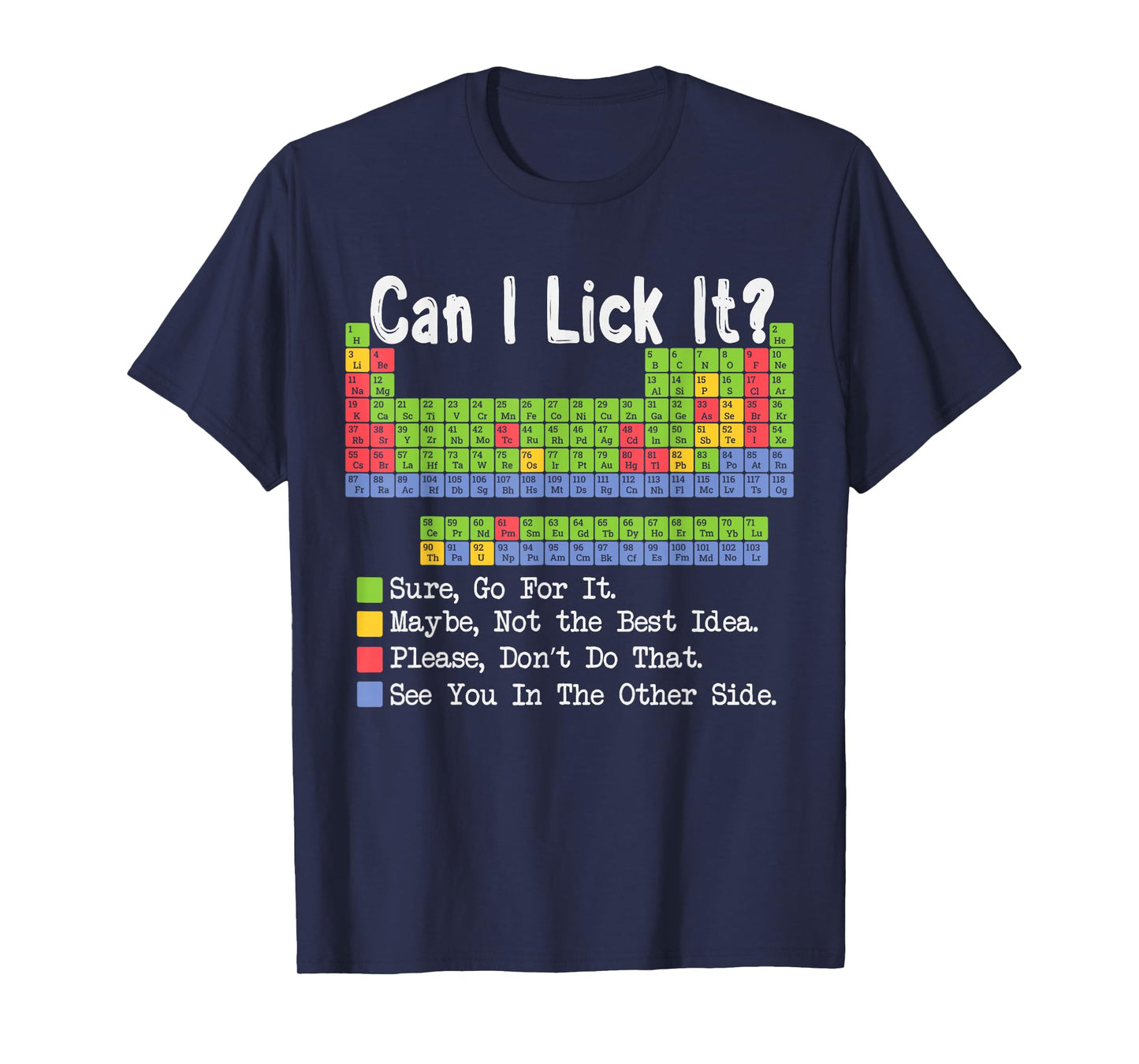 Can I Lick It Science Teacher Periodic Table of Elements T-Shirt