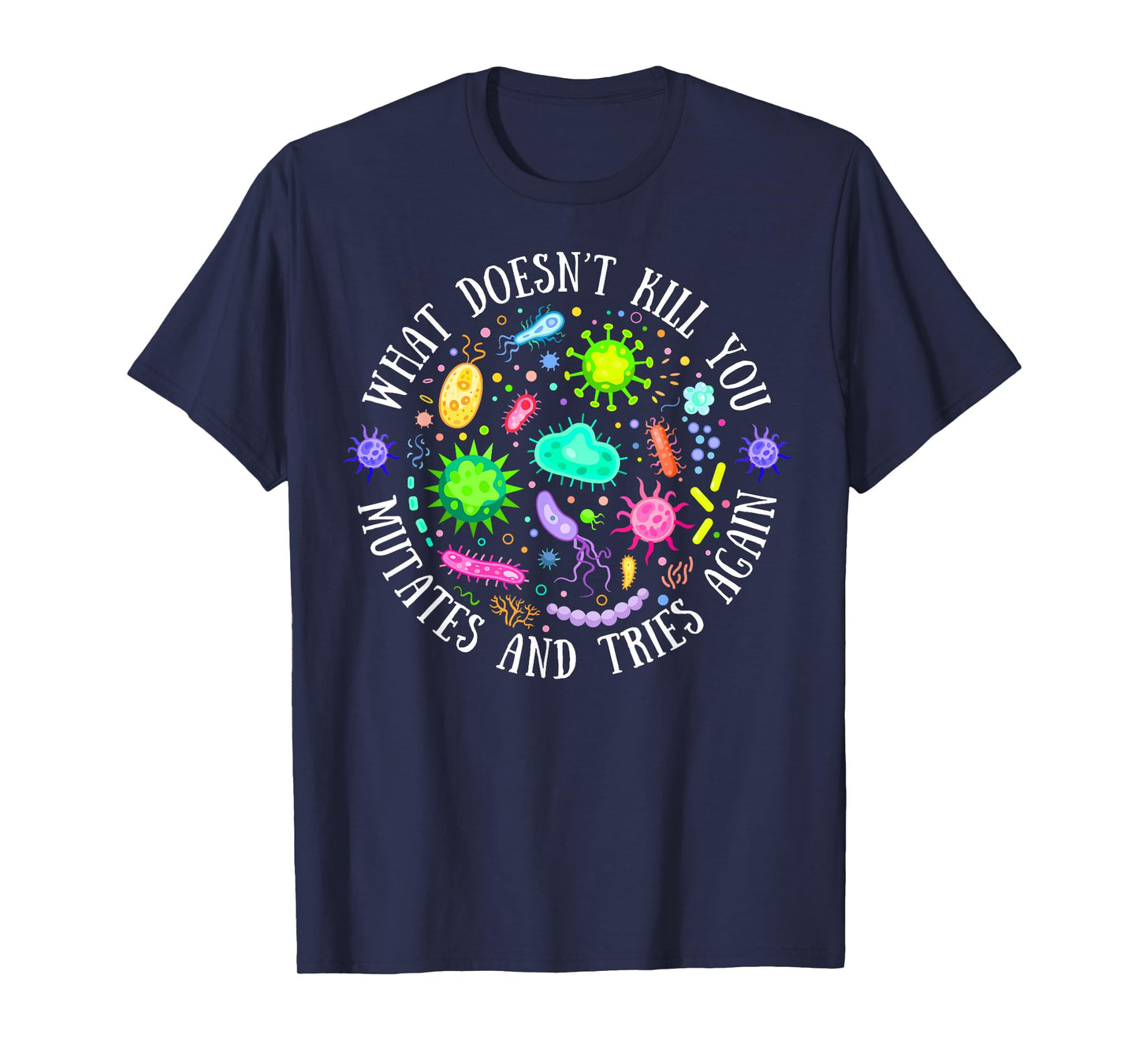 What Doesn't Kill You Mutates And Tries Again Lab Week 2024 T-Shirt