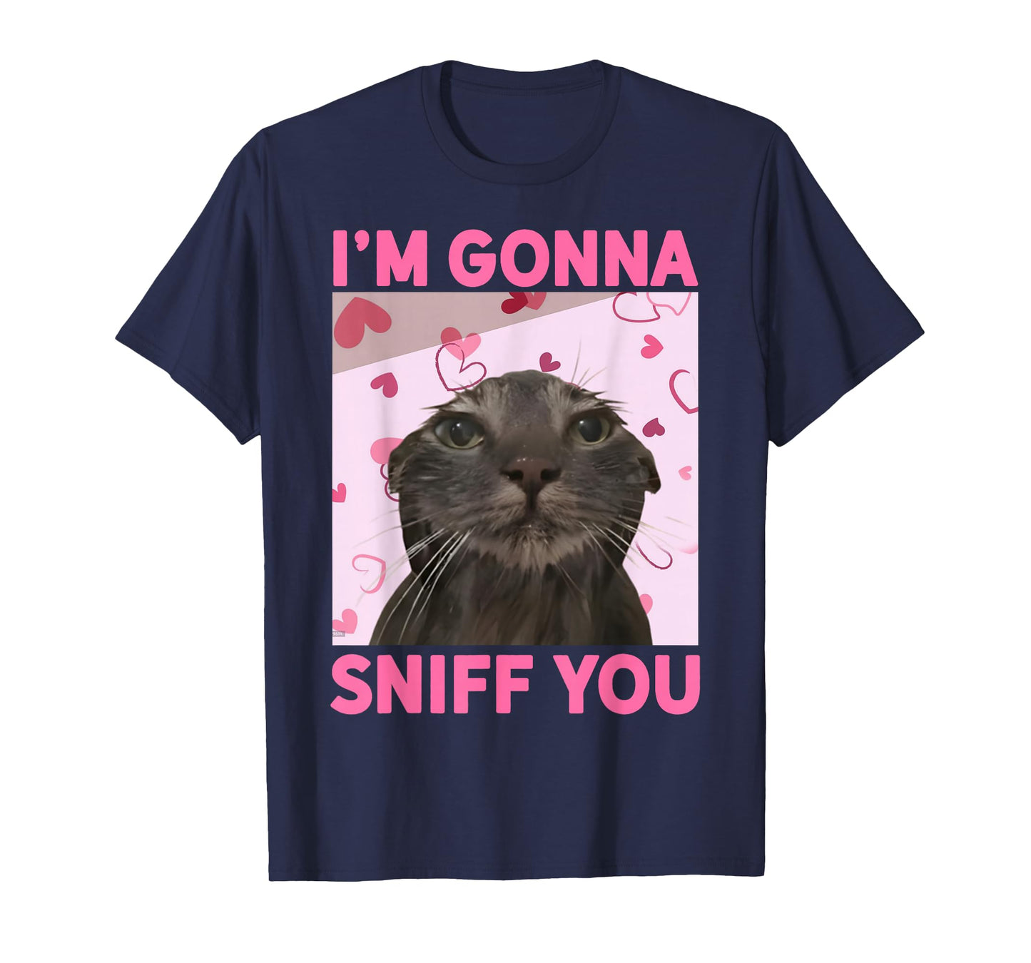 I'm Gonna Sniff You Funny Brainrot Cats Meme for Woman Men T-Shirt