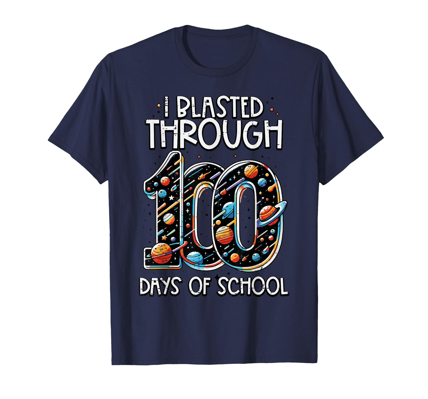 Blasted Through 100 Days of School Planets 100th Day Space T-Shirt