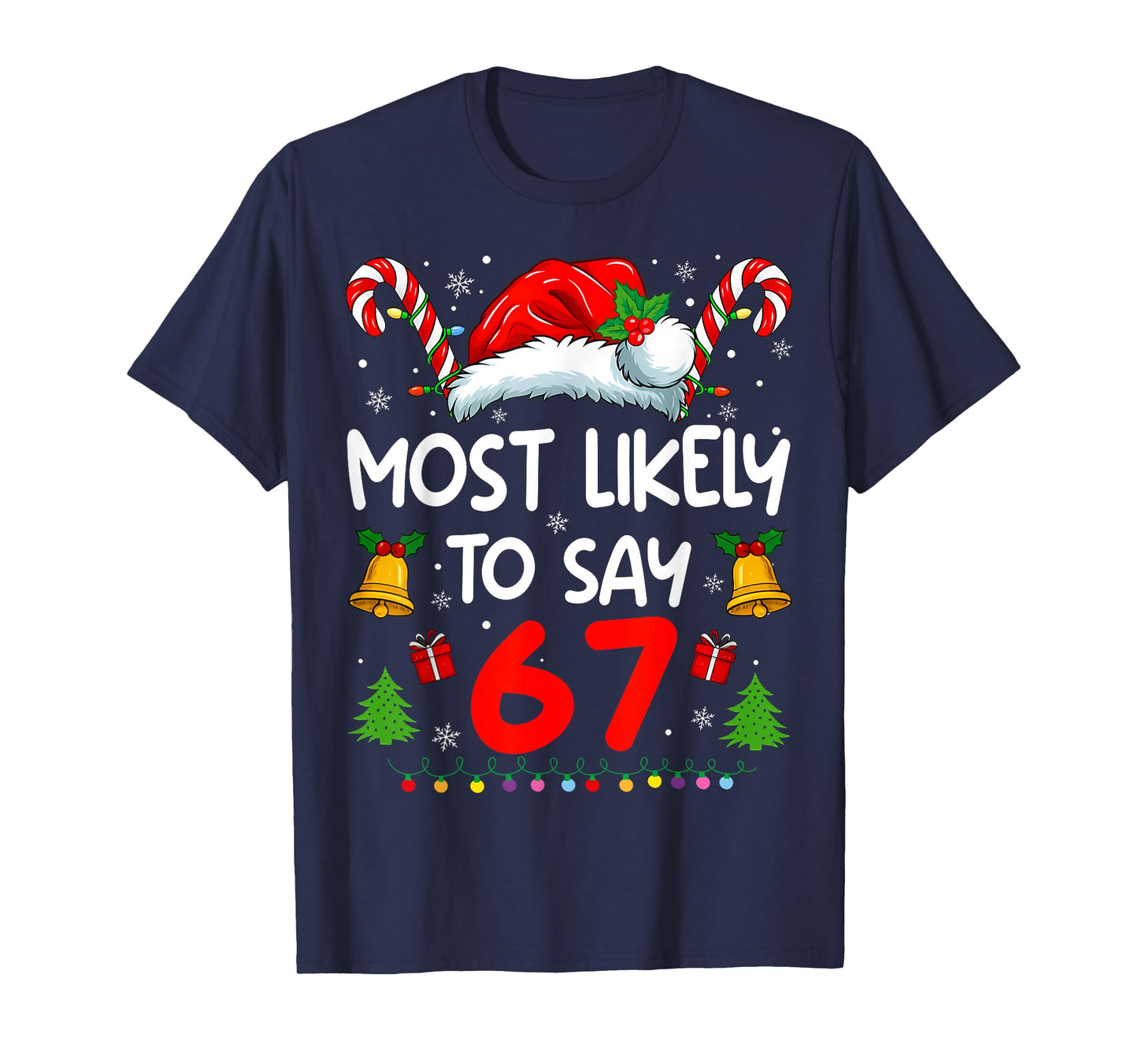 Most Likely to say 67 Meme Six Seven Santa Christmas Family T-Shirt
