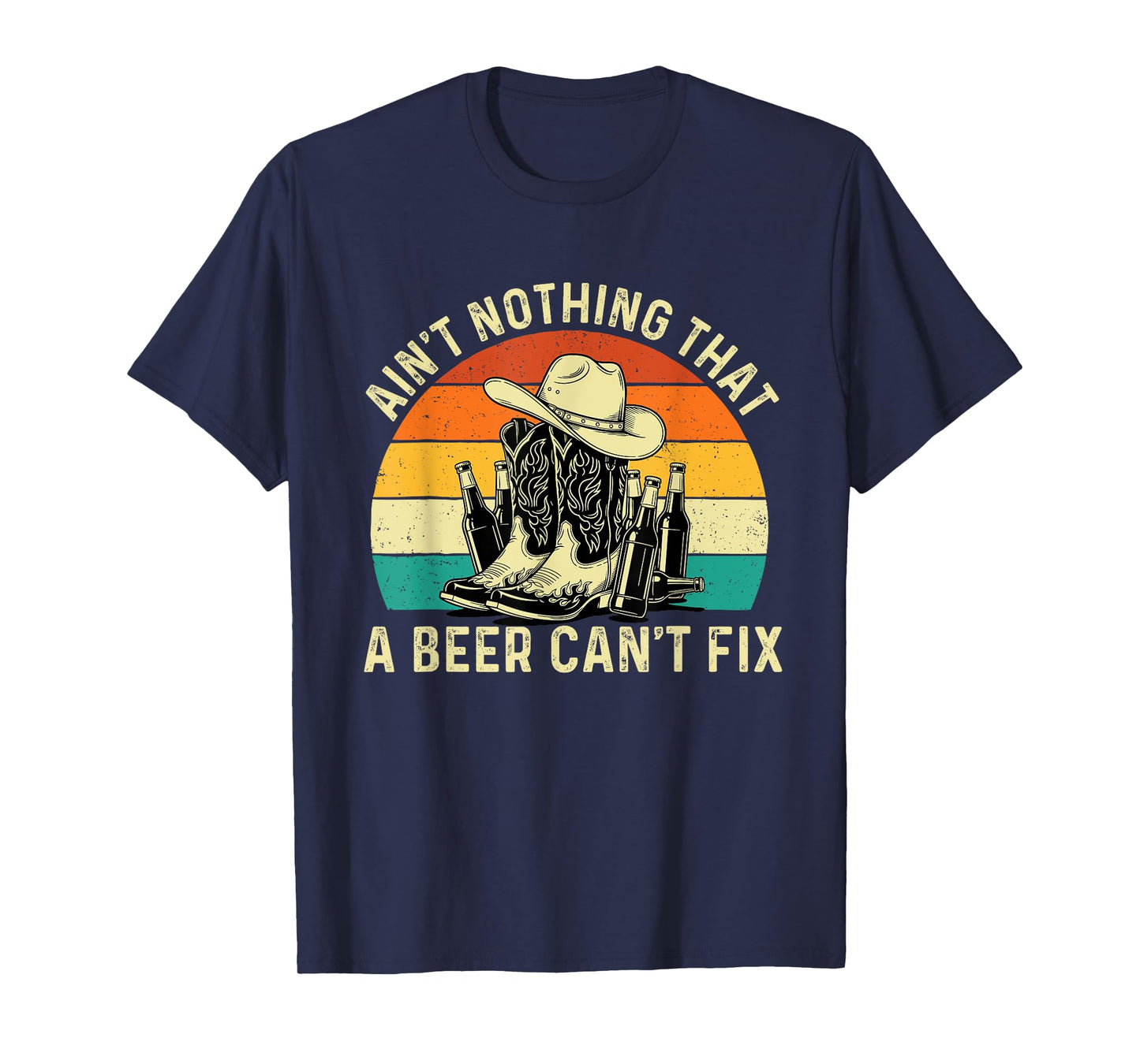 Ain't Nothing That A Beer Can't Fix - Cowboy Western Cowpoke T-Shirt