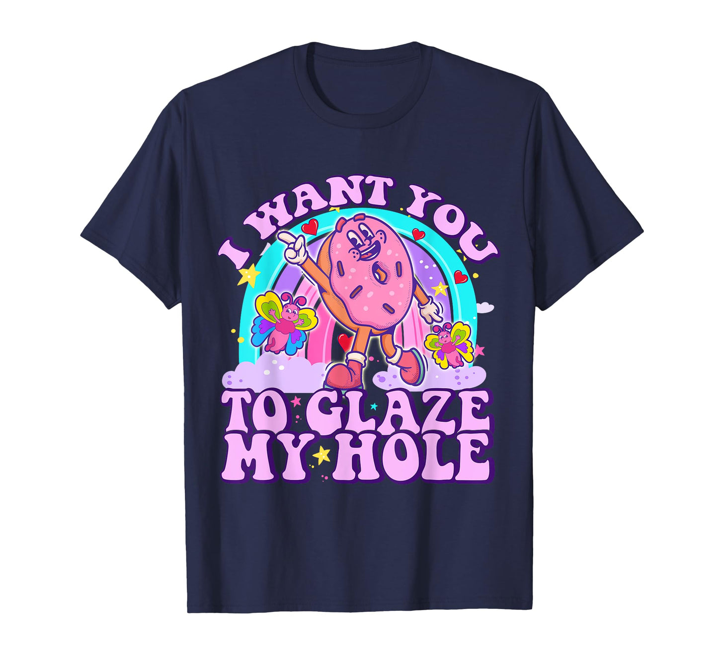 I Want You to Glaze My Hole Funny Donut Women Adult Humor T-Shirt