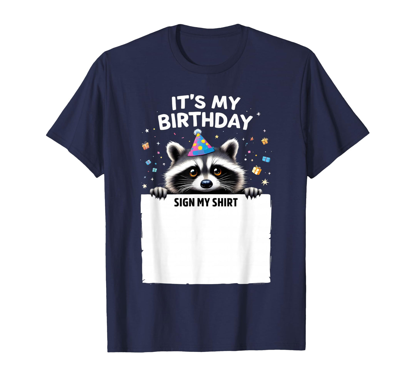 It's My Birthday Sign My Shirt bday Party animal Raccoon T-Shirt