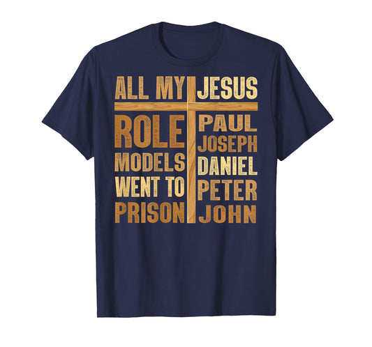 ON Back All My Role Models Went to Prison T-Shirt