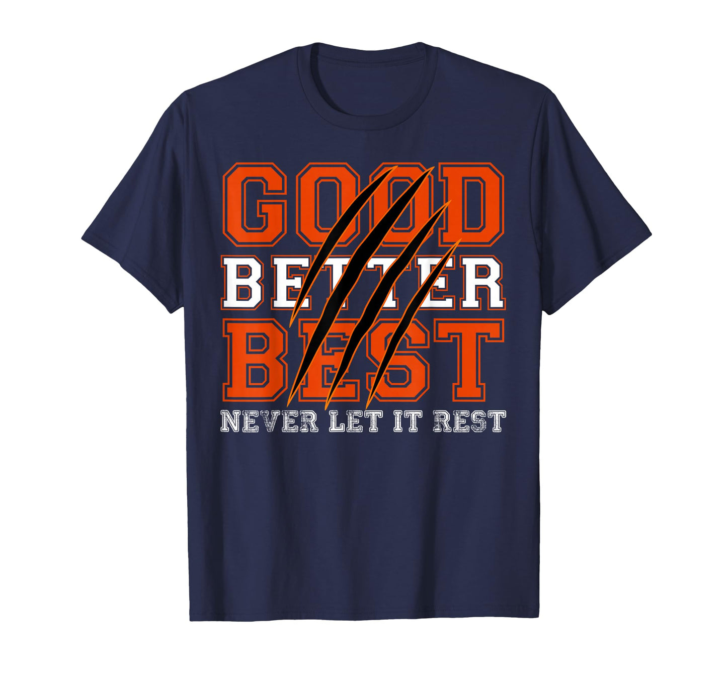 Good Better Best Never Let It Rest Motivation Bear Claws T-Shirt