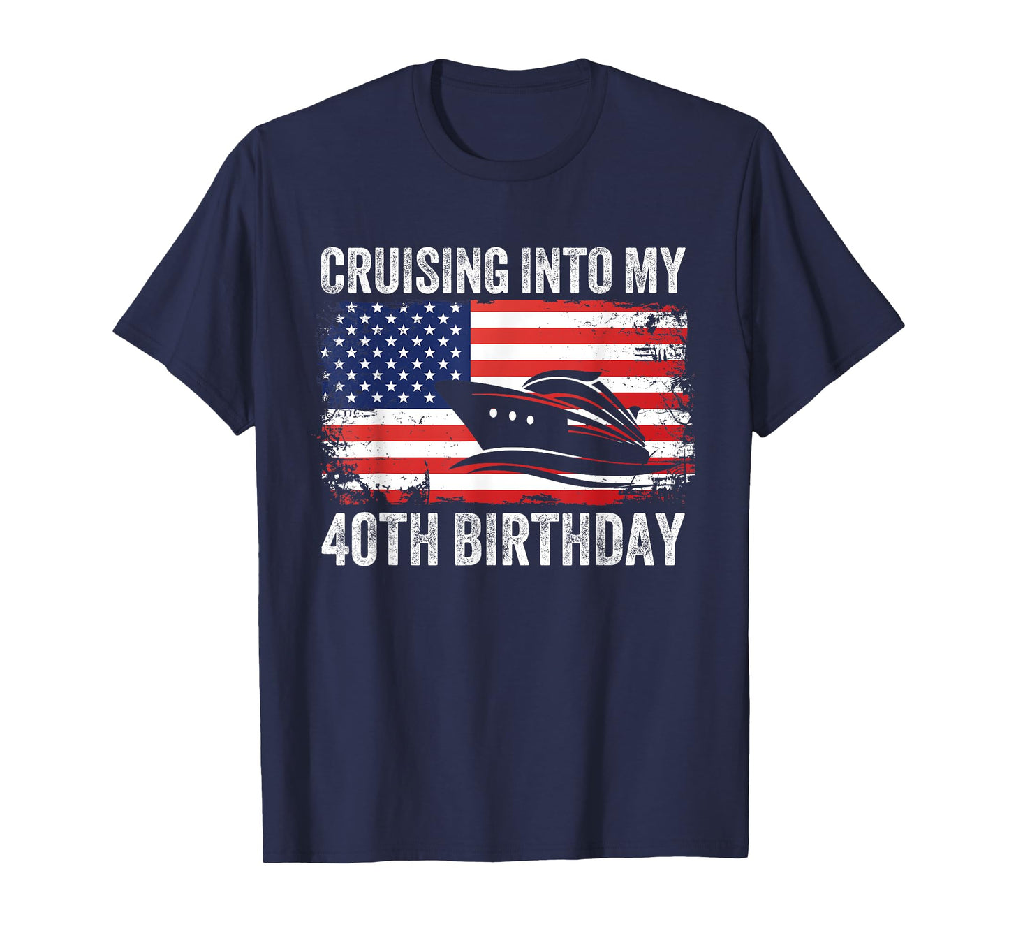 Cruising Into My 40th Birthday American Flag Cruise Matching T-Shirt