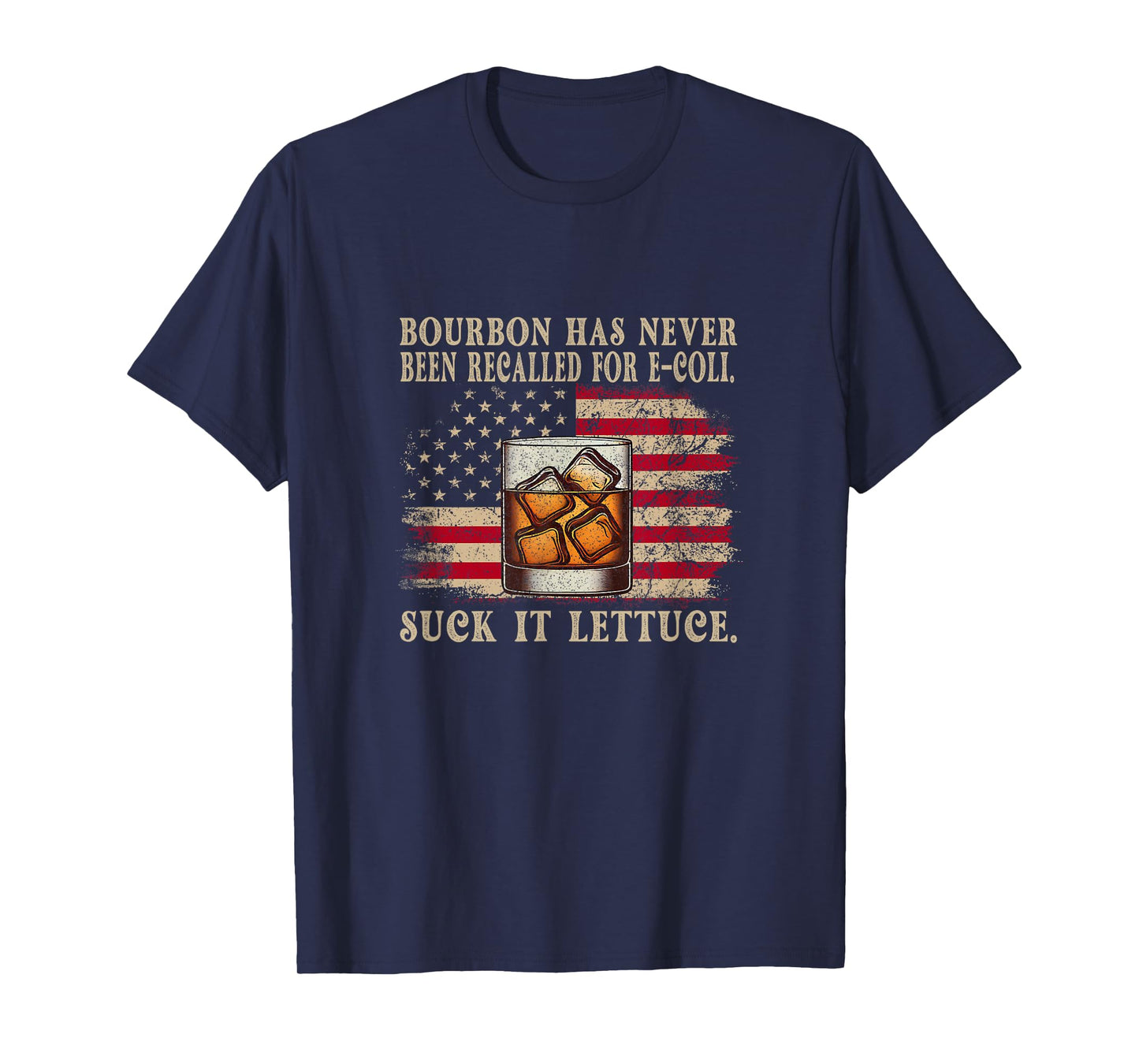 Bourbon Has Never Been Recalled For E-coli Suck It Lettuce T-Shirt