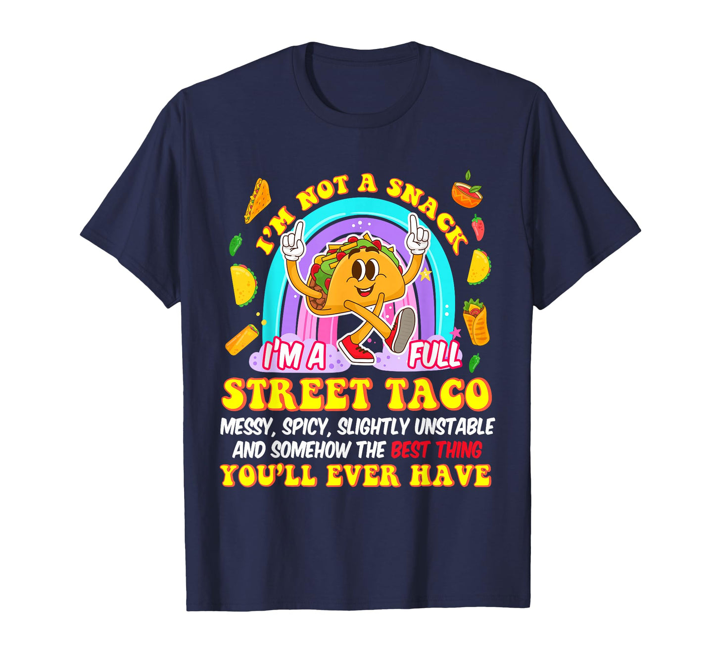 Funny I Am Not A Snack I'm A Full Street Taco Mexican Women T-Shirt
