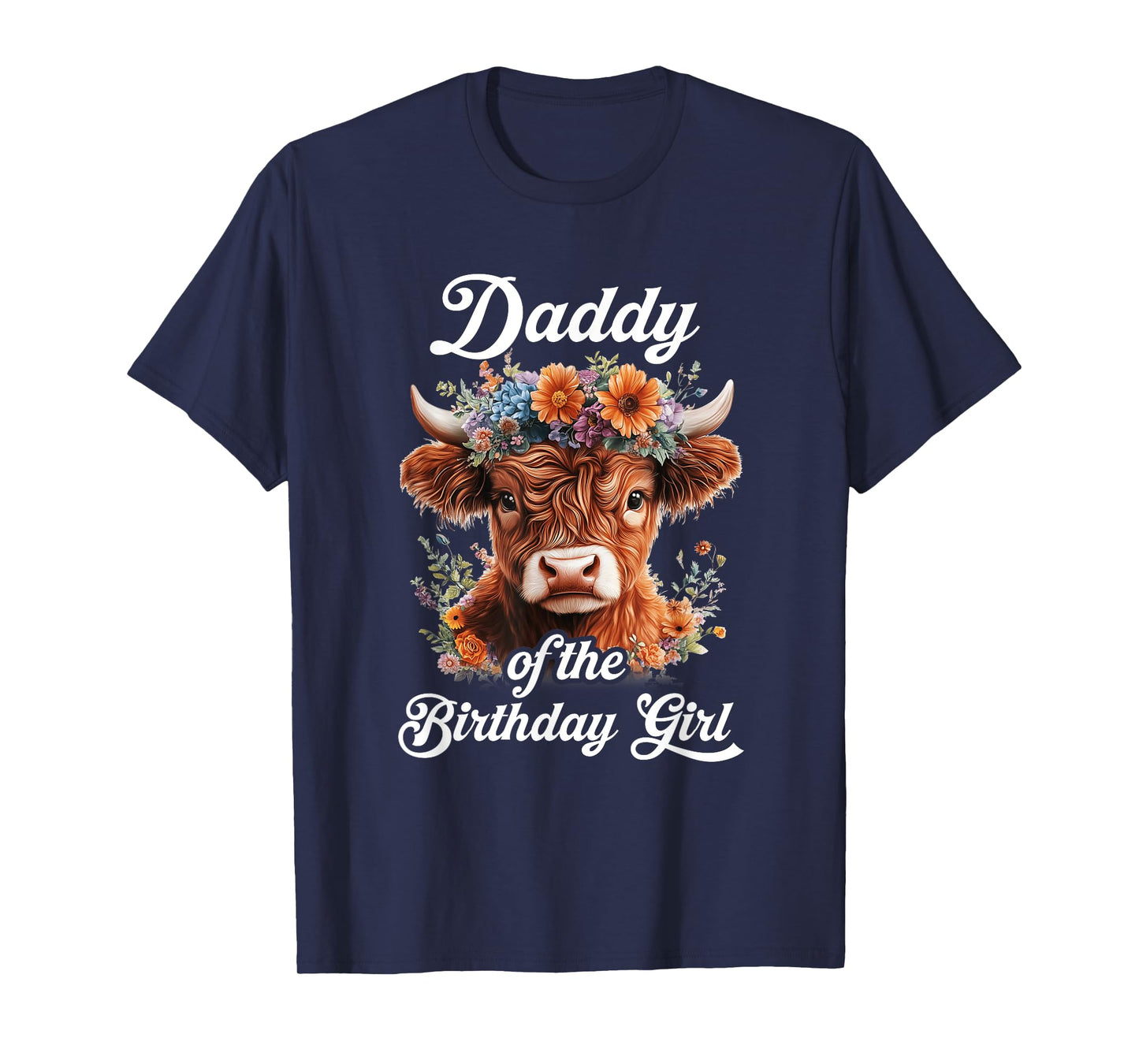 Daddy Of The Birthday Girl Highland Cow Farm Family T-Shirt