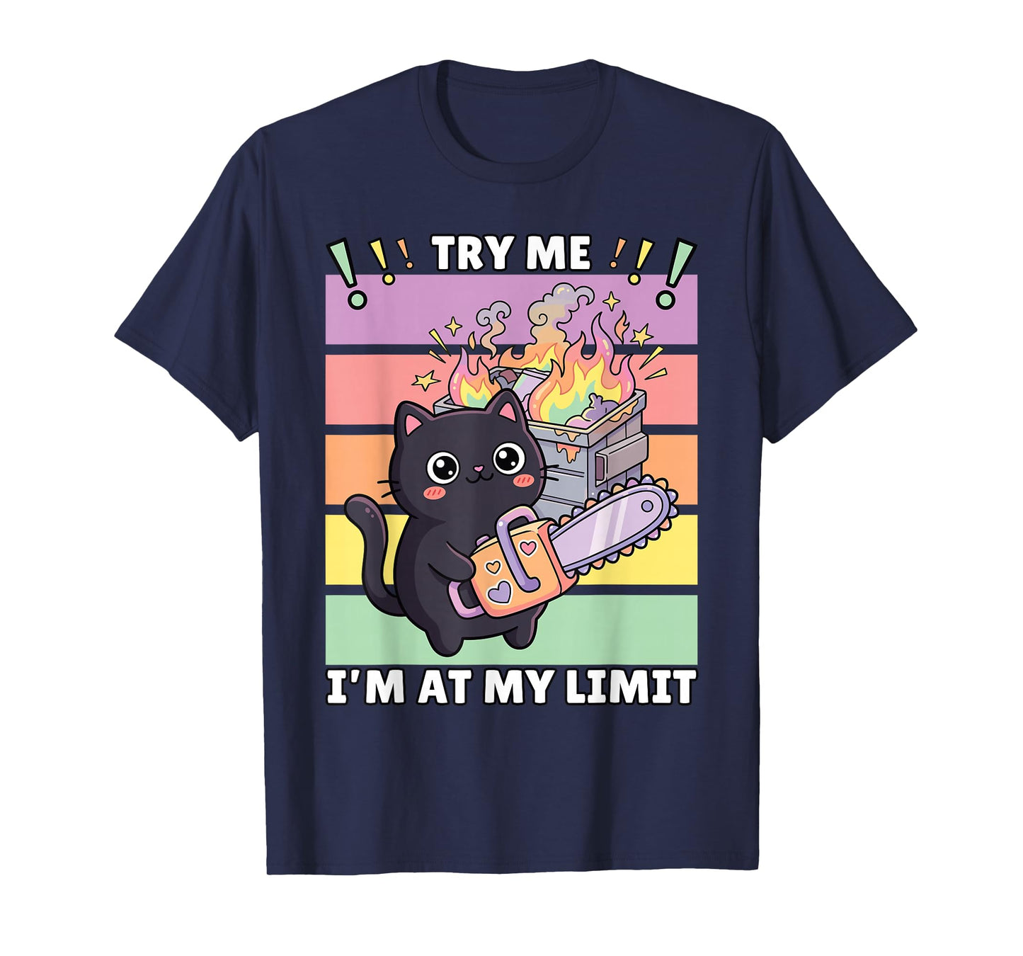 Try Me I'm at My Limit, Kawaii Cat with Chainsaw, Dark Humor T-Shirt