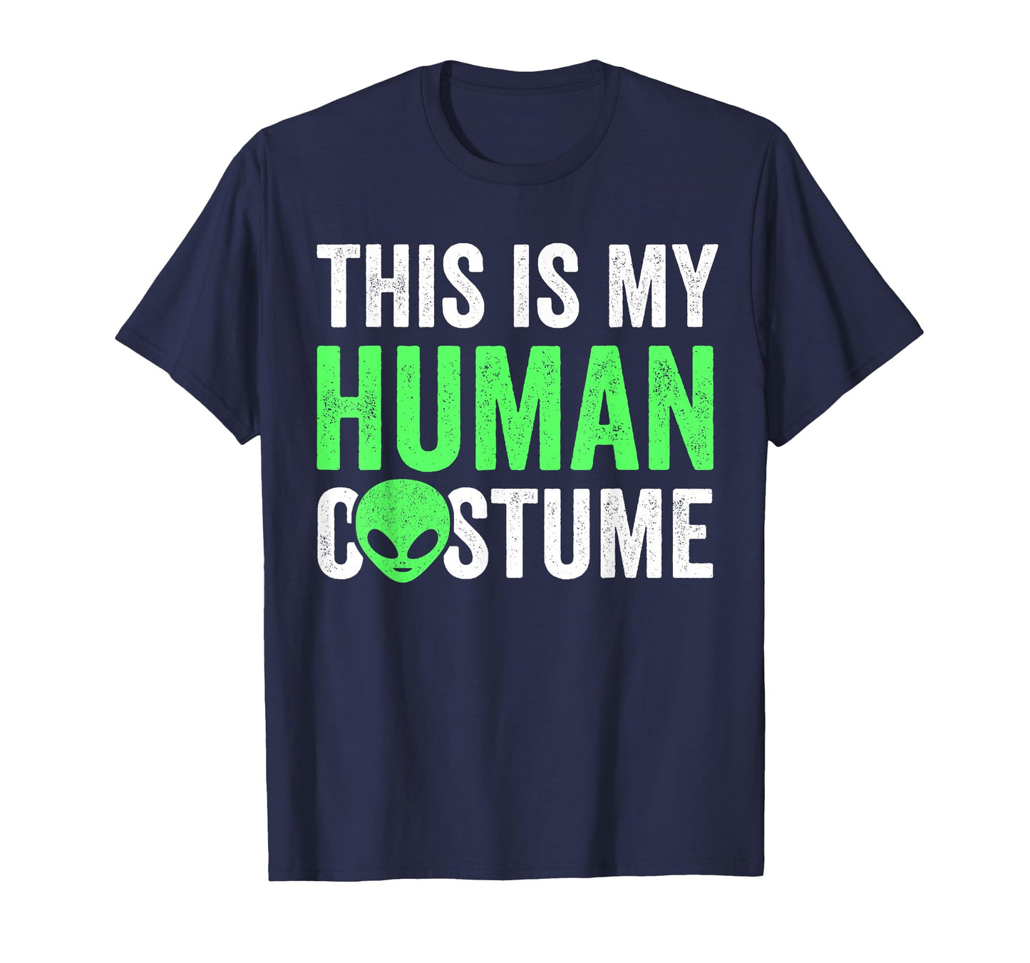Alien This Is My Human Costume, Lazy Halloween Alien Costume T-Shirt