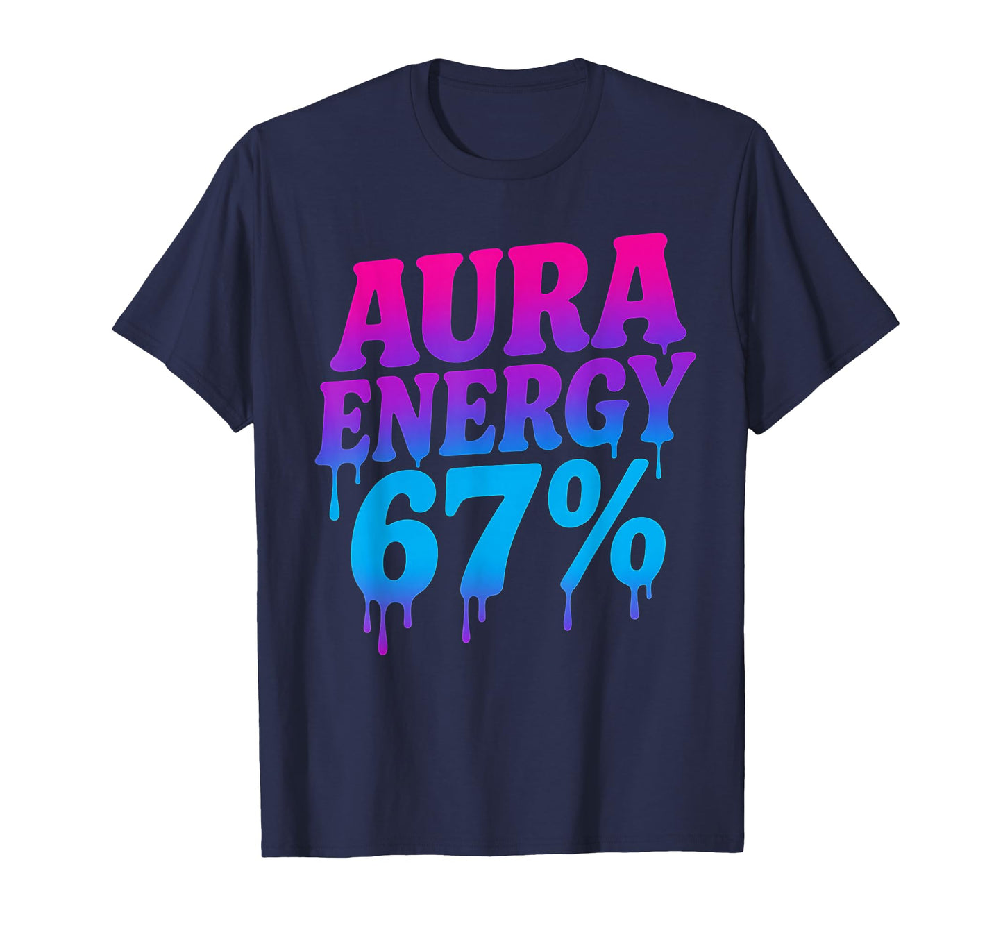 Aura Energy at 67 Funny Six Seven Meme Aura Farming Alpha T-Shirt