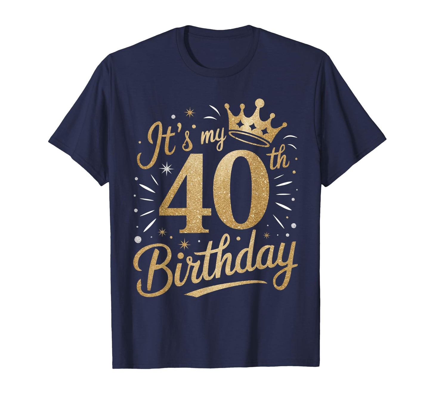 Funny It's My 40th Birthday For Women 40 Year 40th Birthday T-Shirt