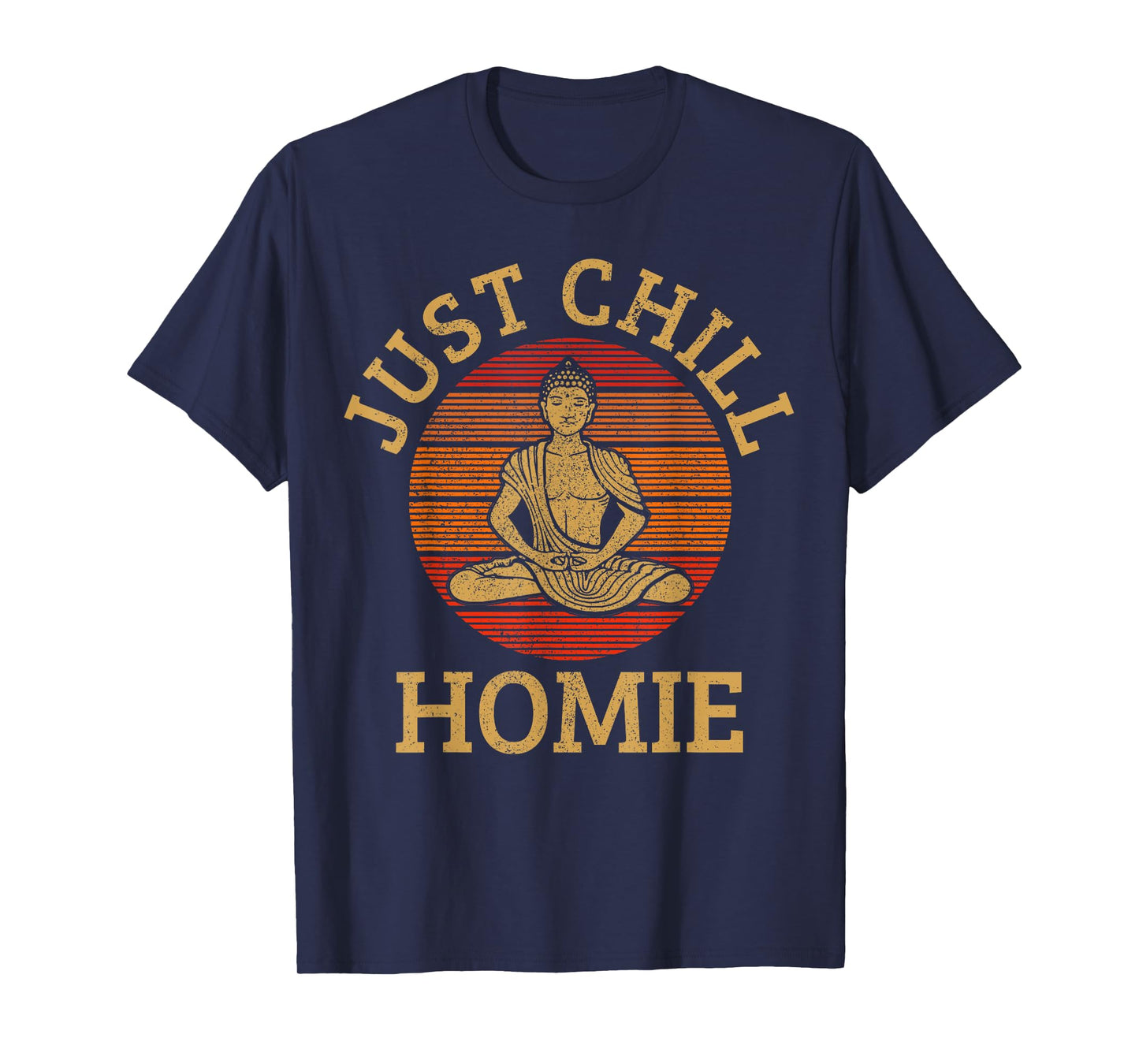 Vintage Buddha - Just Chill Homie Buddhism Funny Yoga T-Shirt
