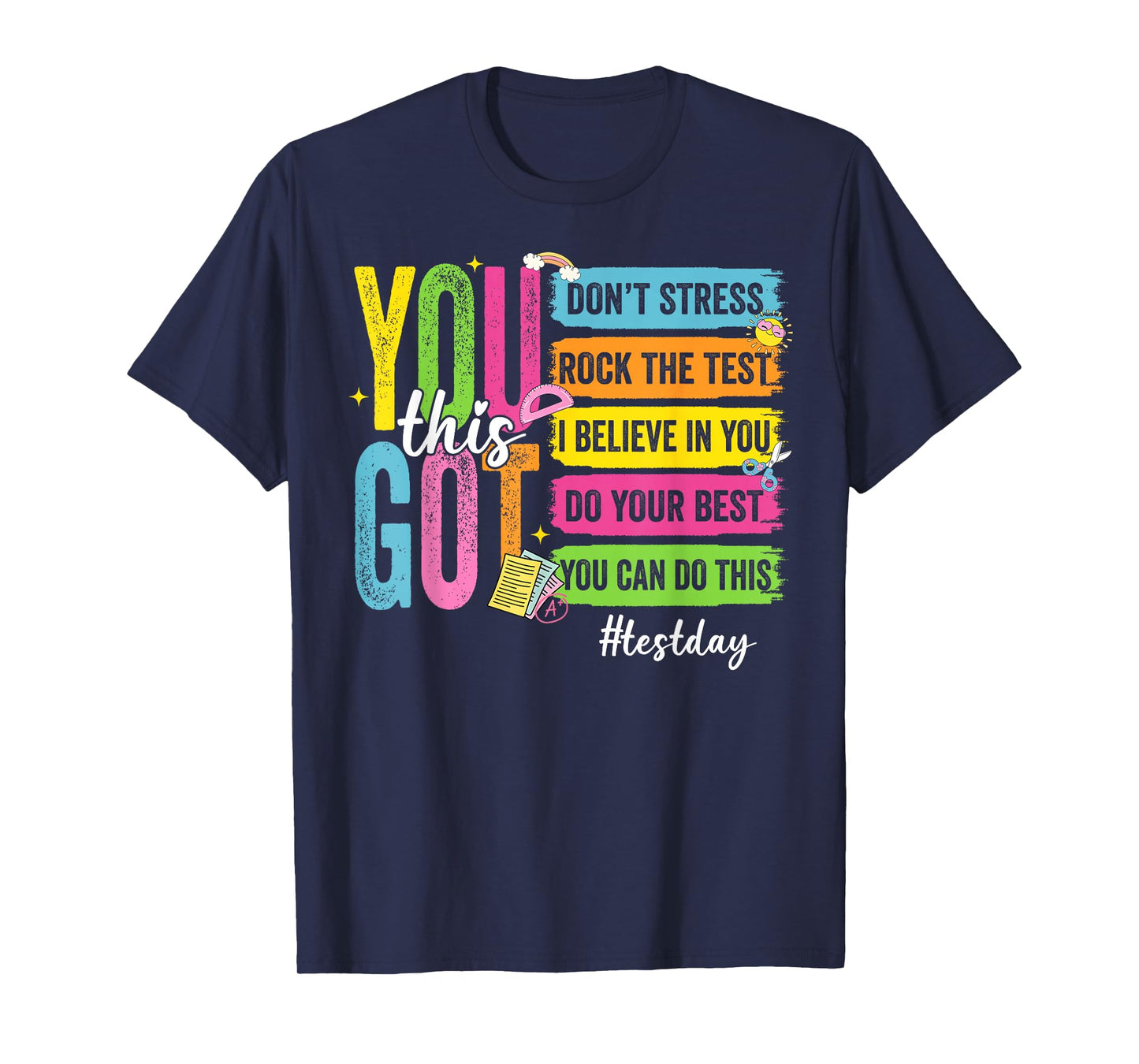Test Day You Got This Motivational Teacher Student T-Shirt